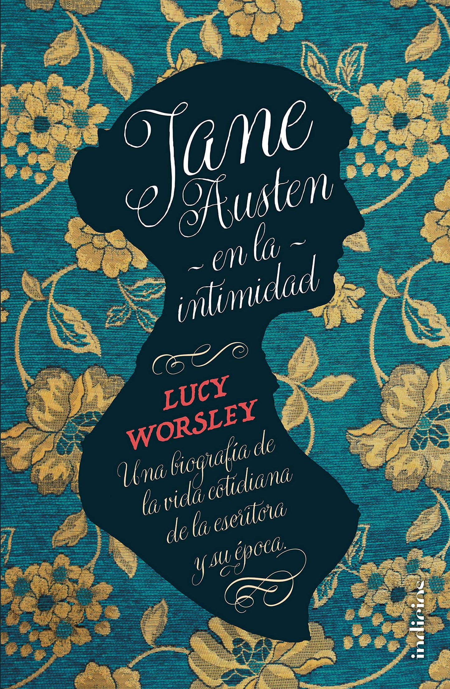 Libro: Jane Austen en la intimidad: Una biografía de la vida cotidiana de la escritora y su época (Spanish Edition)