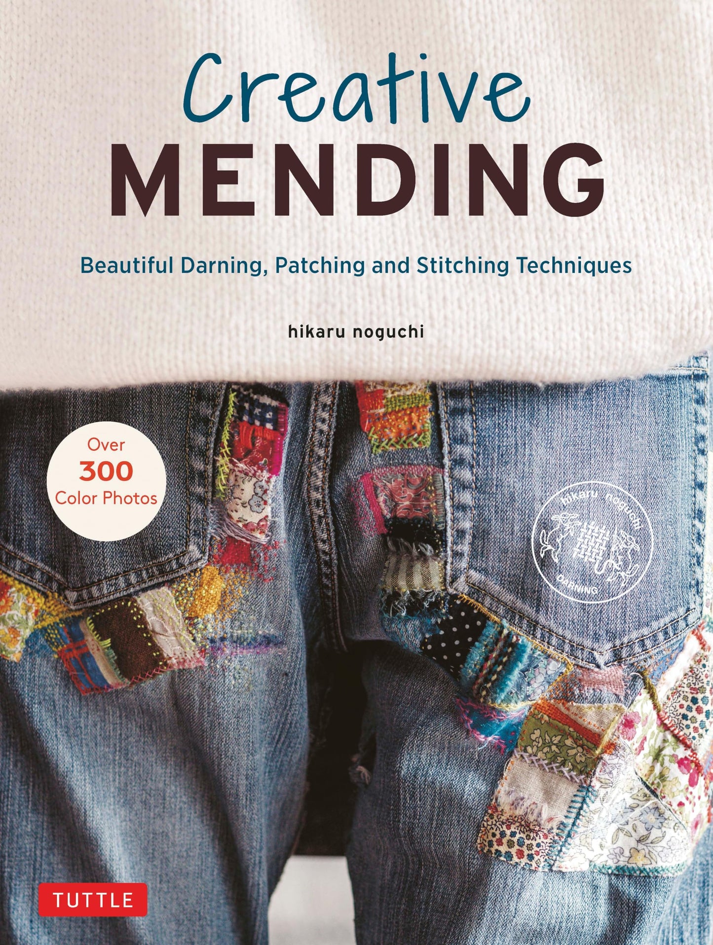 Libro: Creative Mending: Beautiful Darning, Patching and Stitching Techniques (Over 300 color photos)