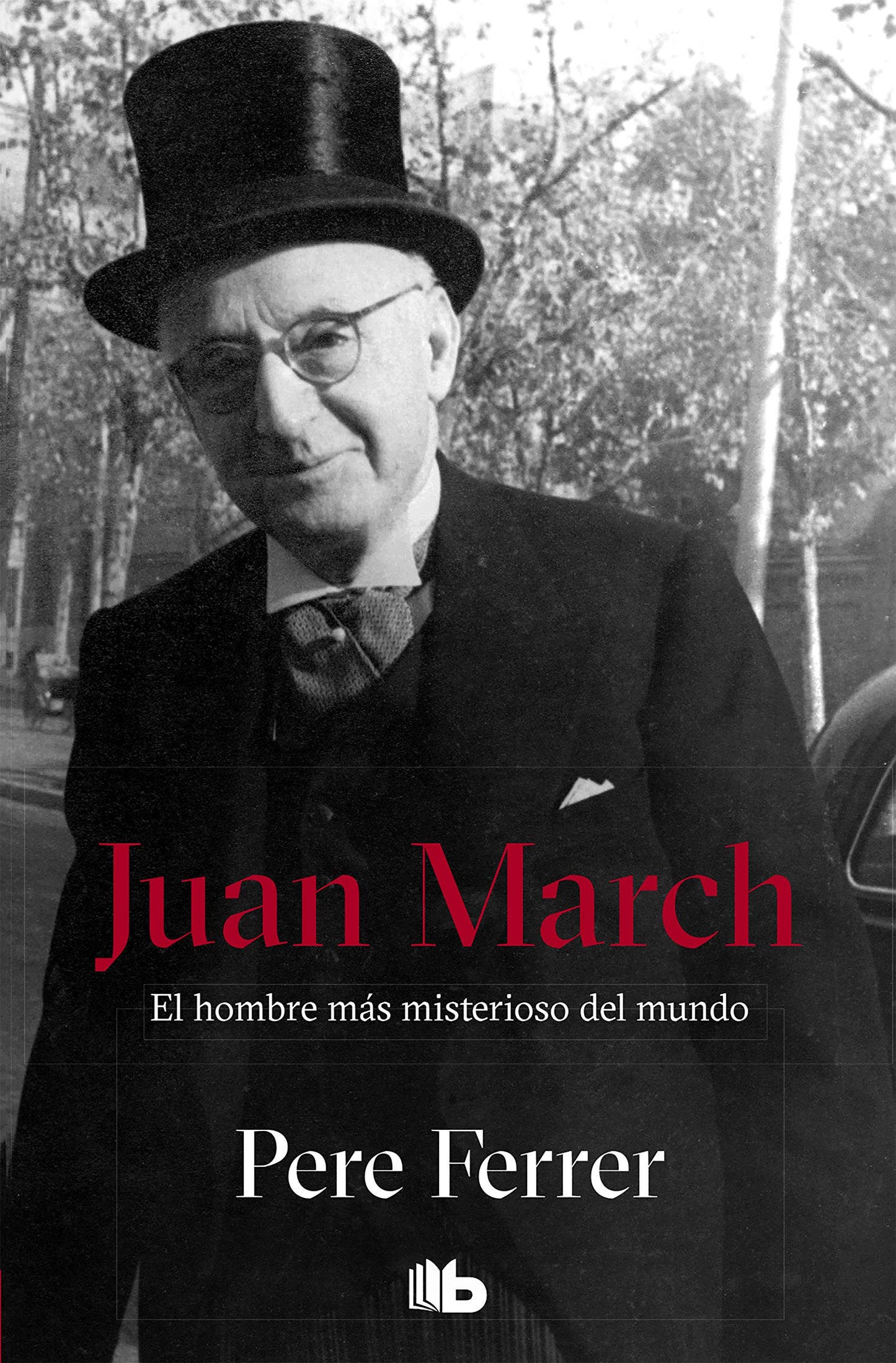 Libro: Juan March: El hombre más misterioso del mundo (No ficción)