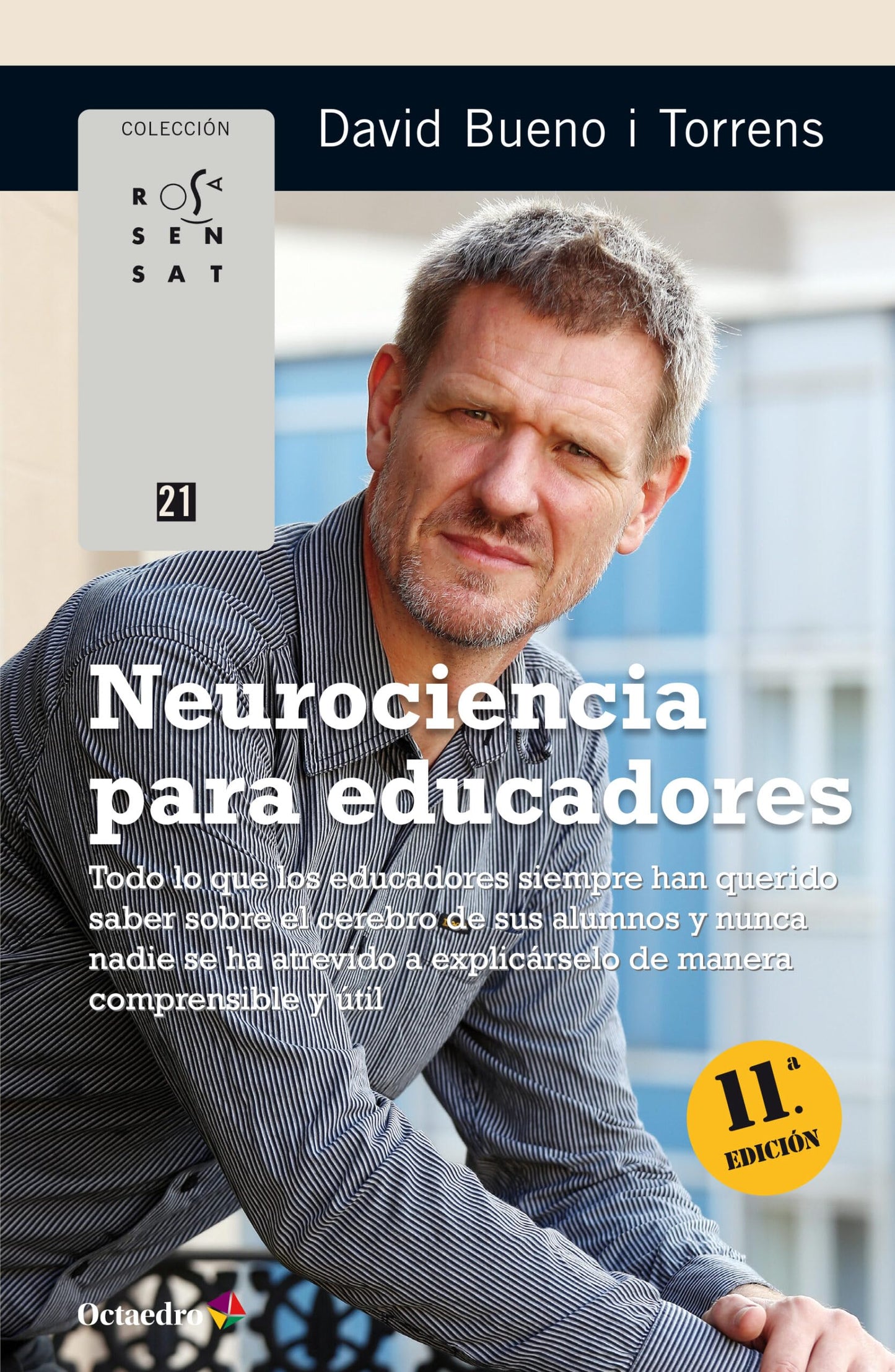 Libro: Neurociencia para educadores. Todo lo que los educadores siempre han querido saber sobre el cerebro de sus alumnos y nunca nadie se ha atrevido a ... de manera comprensible y útil (Rosa Sensat)