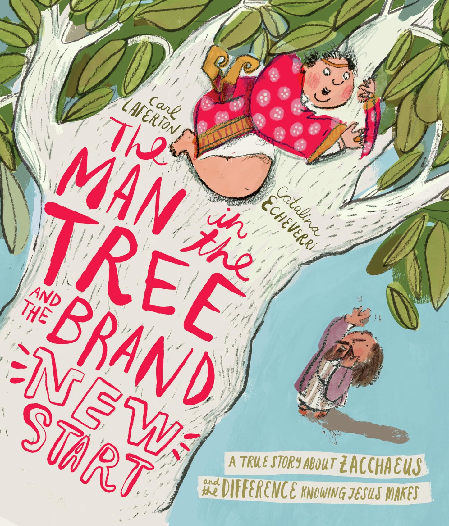 Libro: The Man in the Tree and the Brand New Start Storybook: A True Story about Zacchaeus and the Difference Knowing Jesus Makes (Tales that Tell the Truth)