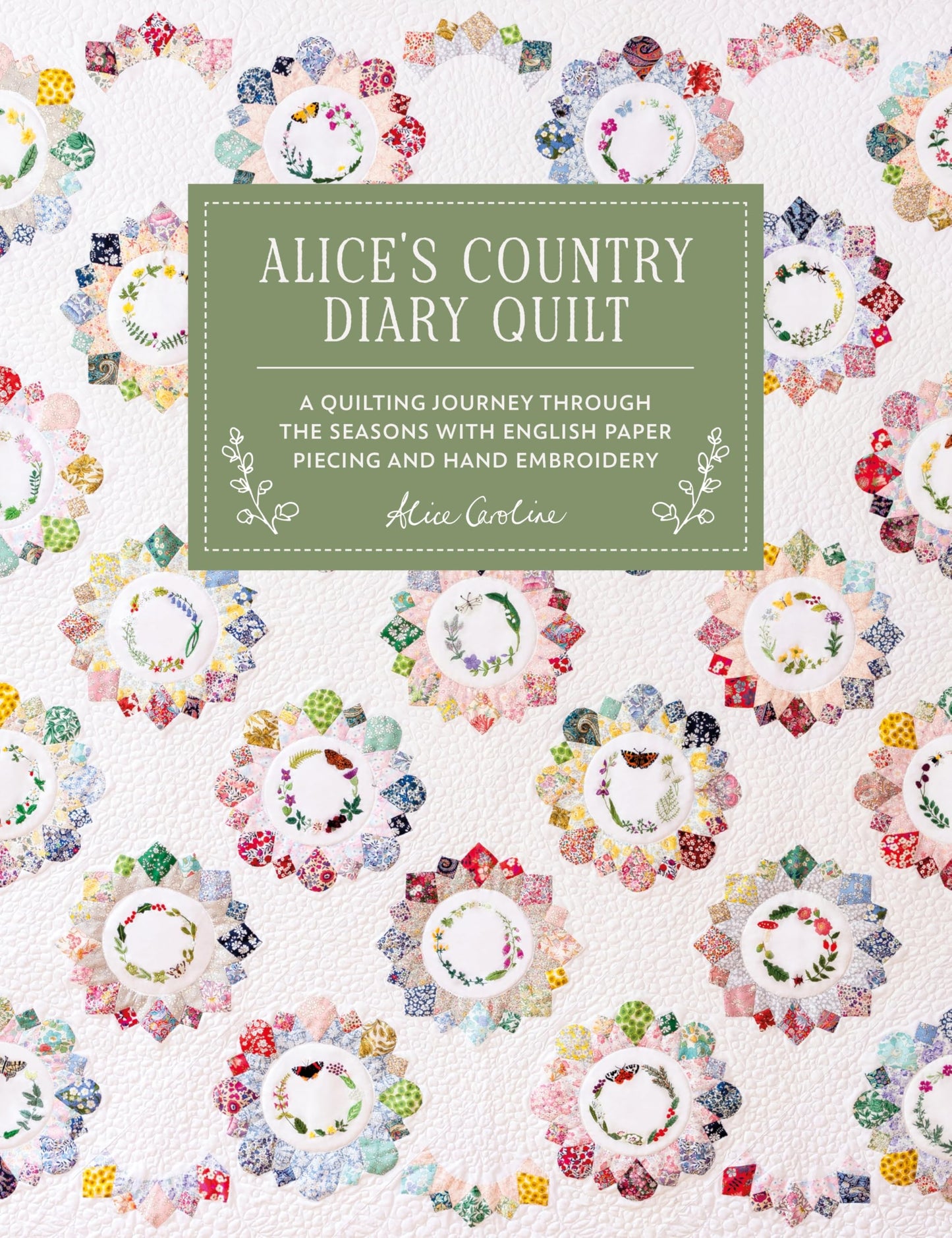 Libro: Alice's Country Diary Quilt: A Quilting Journey Through the Seasons with English Paper Piecing and Hand Embroidery