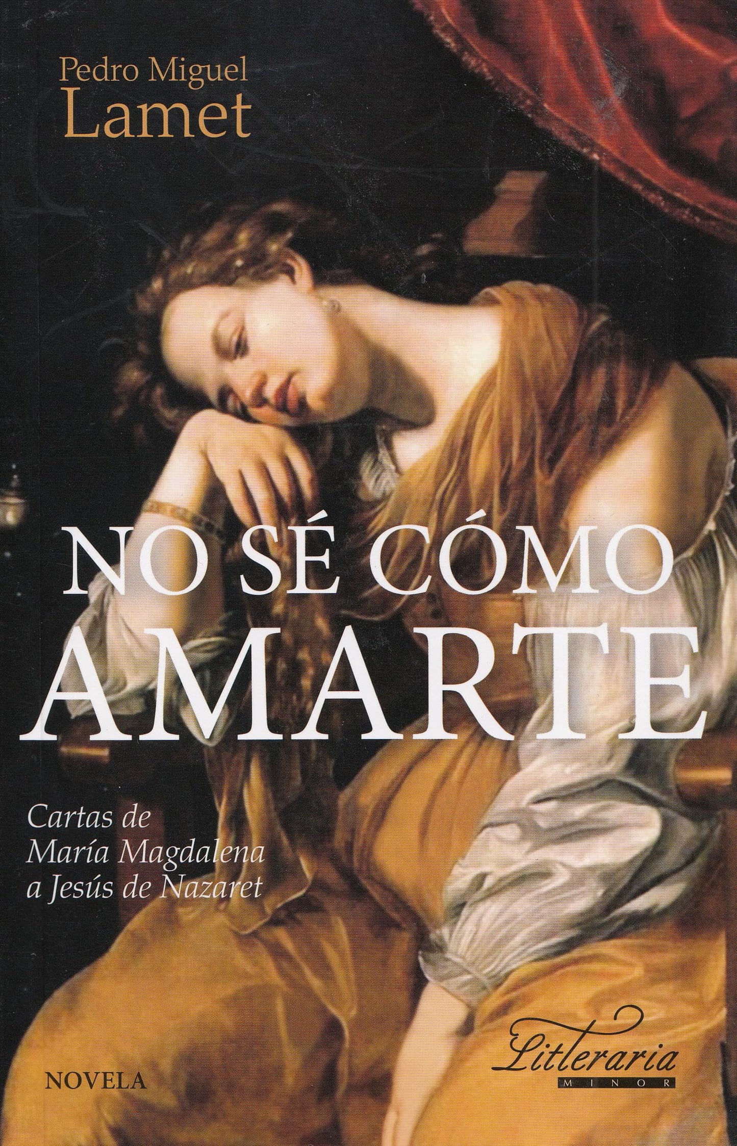 Libro: No Se como amarte (bolsillo): Cartas de María Magdalena a Jesús de Nazaret: 6 (Literaria)