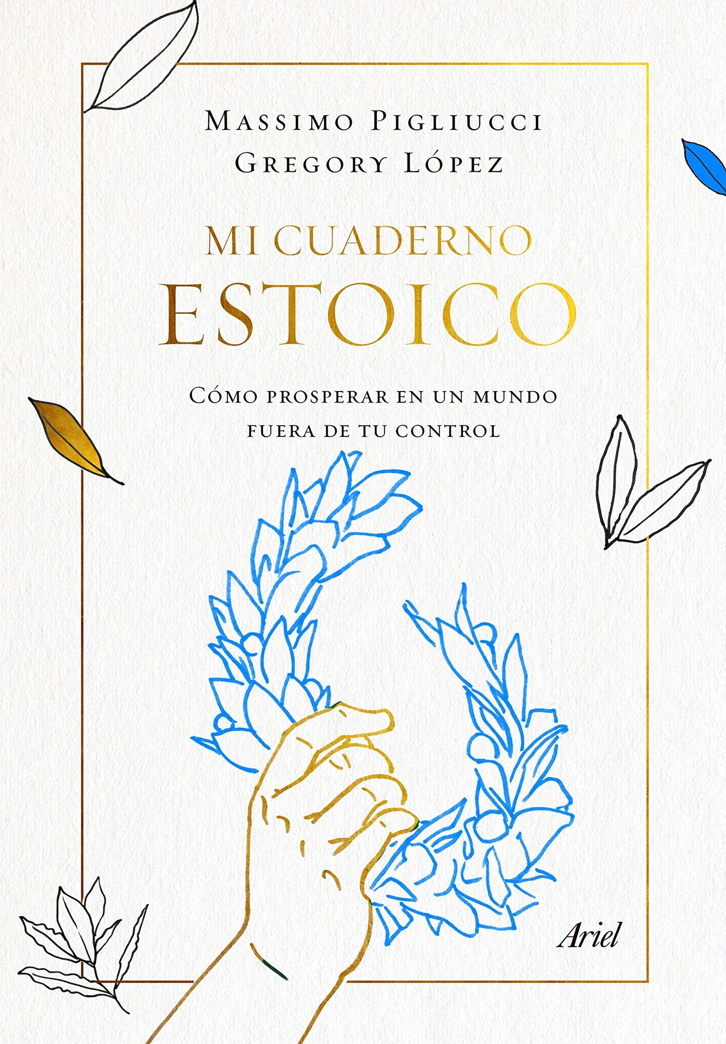 Libro: Mi cuaderno estoico: Cómo prosperar en un mundo fuera de tu control (Ariel)