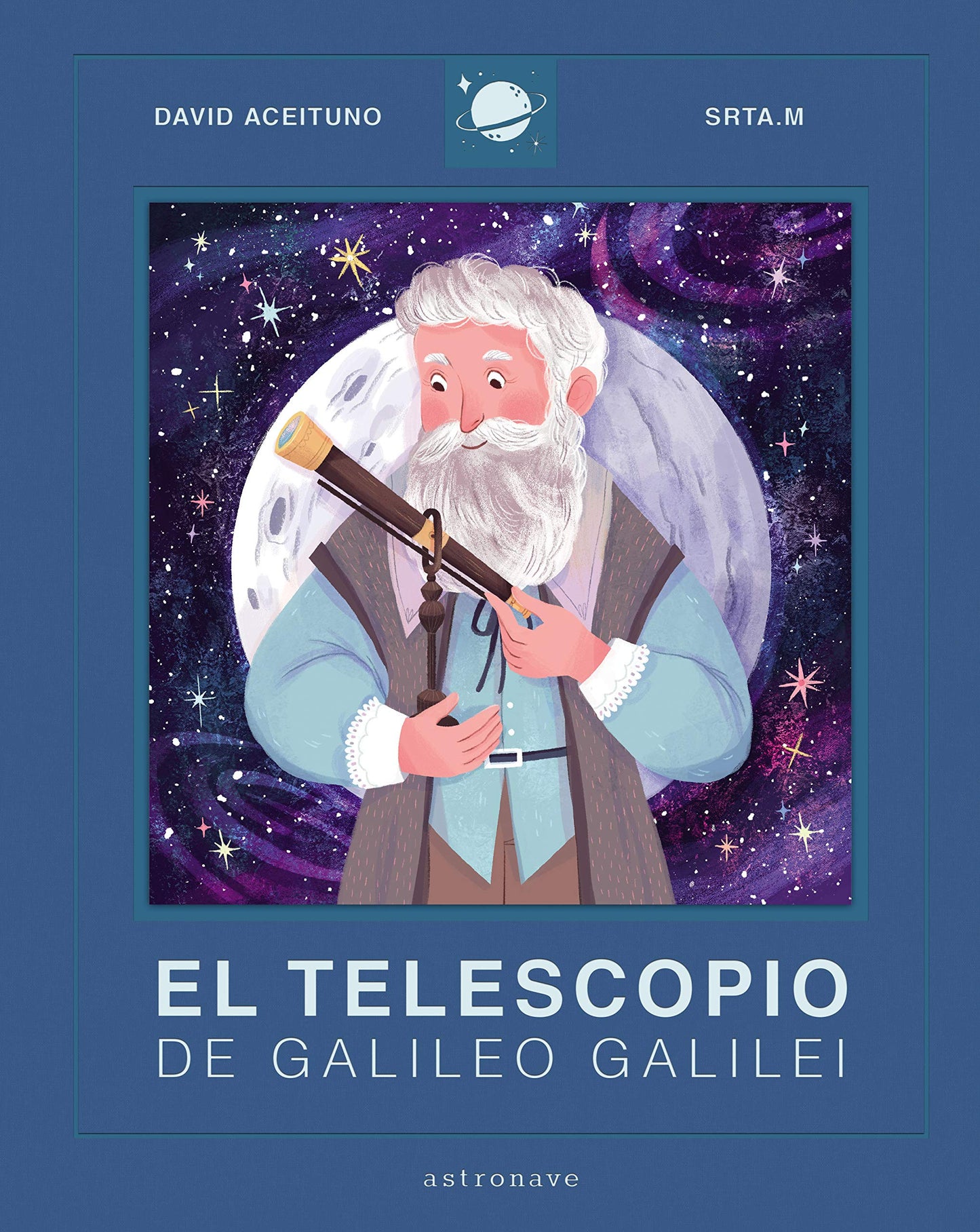Libro: El Telescopio De Galileo Galilei (ASTRONAVE)