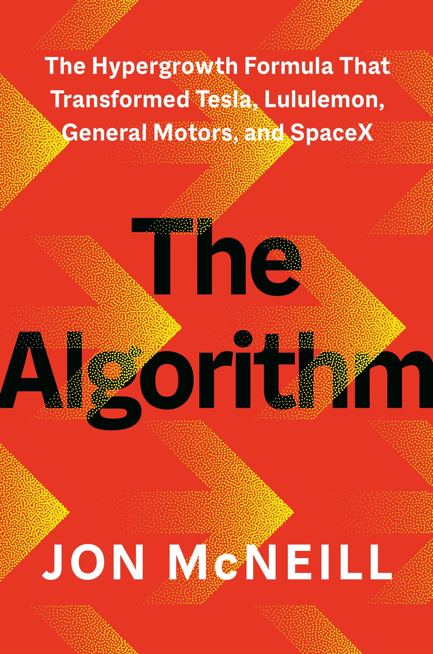 Libro: The Algorithm: The Hypergrowth Formula That Transformed Tesla, Lululemon, General Motors, and SpaceX