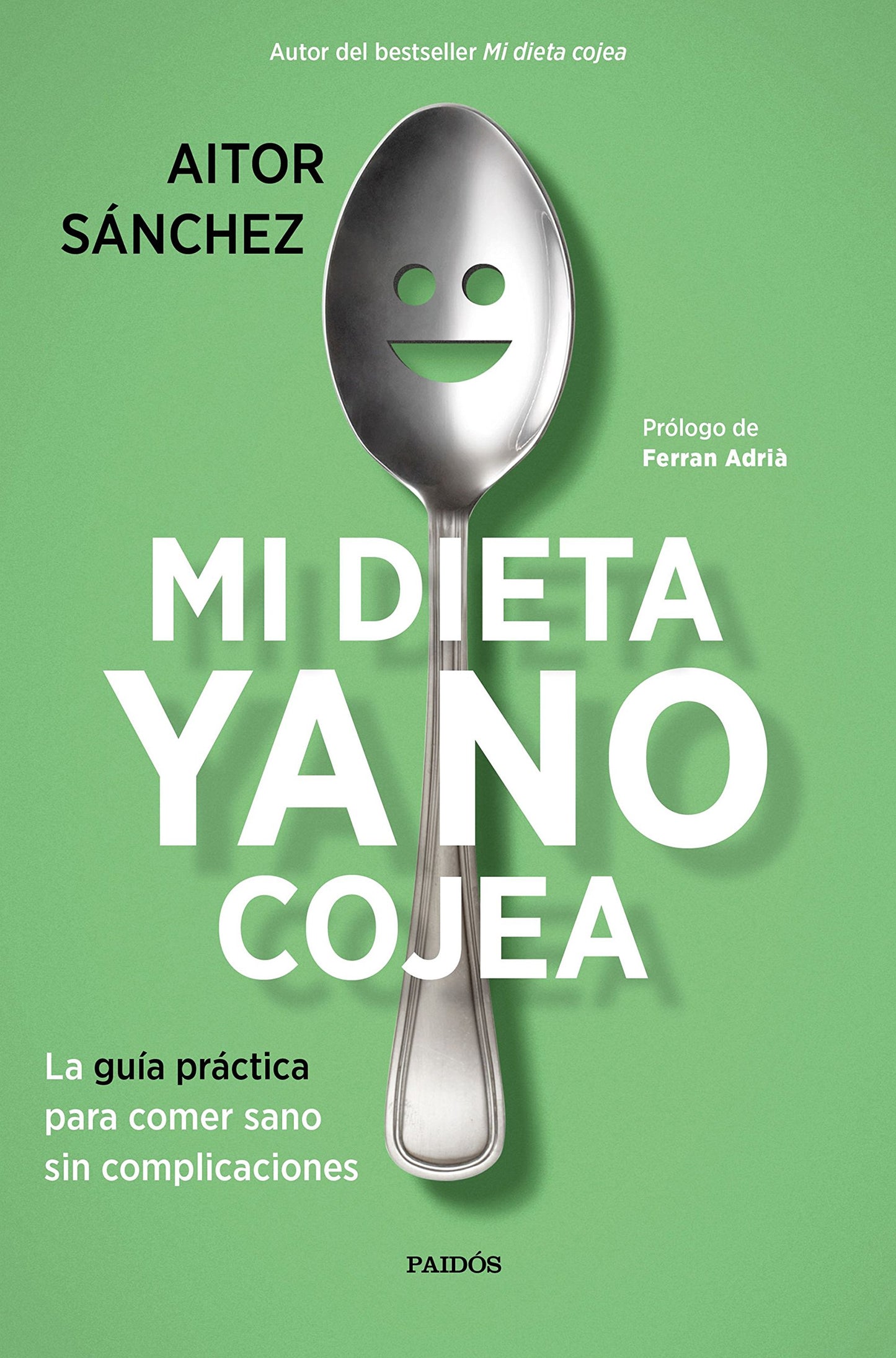 Libro: Mi dieta ya no cojea: La guía práctica para comer sano sin complicaciones (Divulgación)