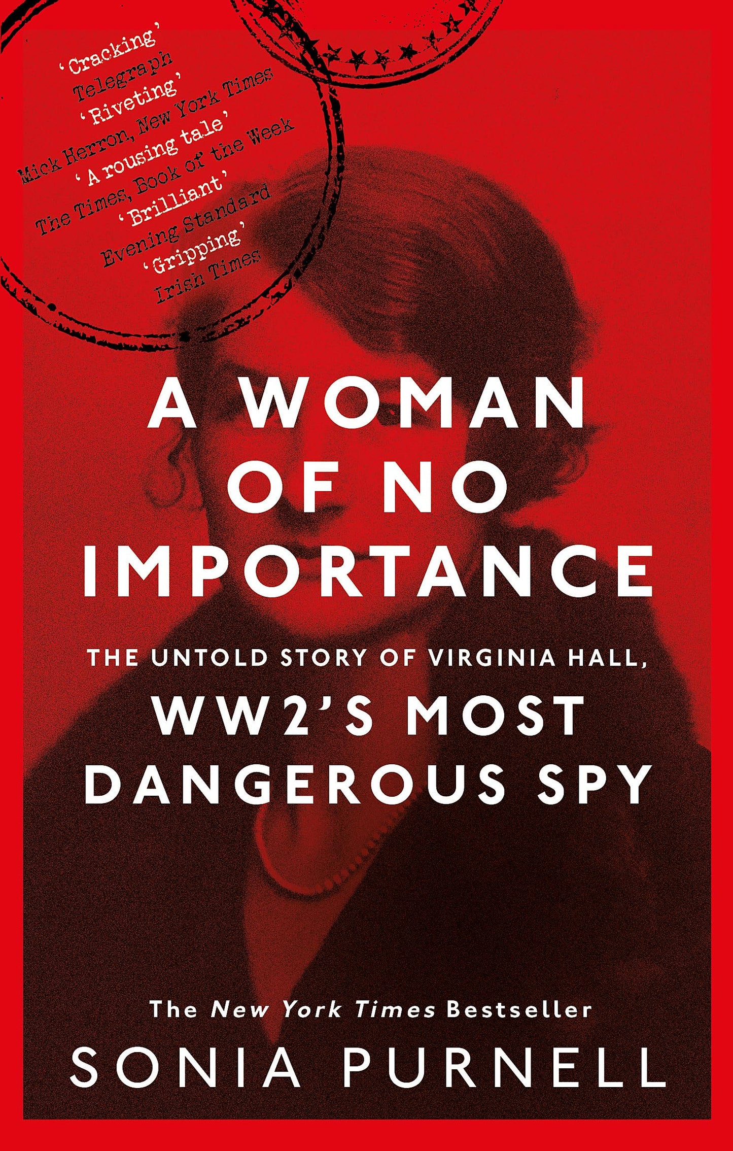 Libro: A Woman of No Importance: The Untold Story of Virginia Hall, WWII's Most Dangerous Spy - 'Reads like a thriller' (Ben Macintyre) (Dilly's Story)