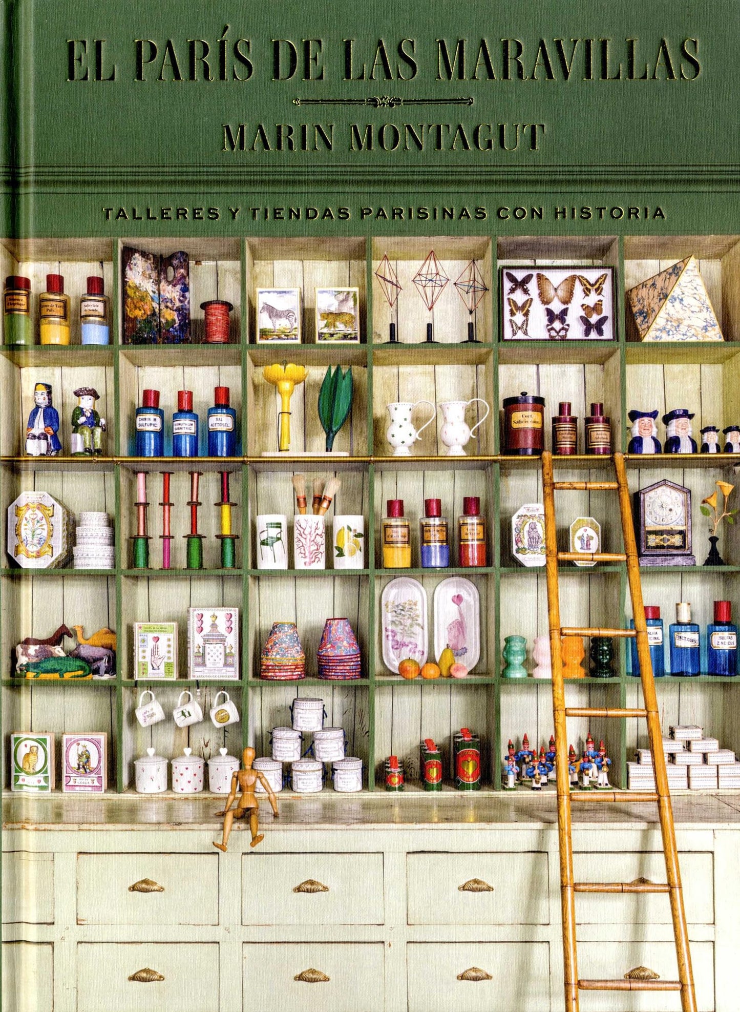 Libro: El París de las maravillas: Talleres y tiendas parisinas con historia (Arte y diseño)