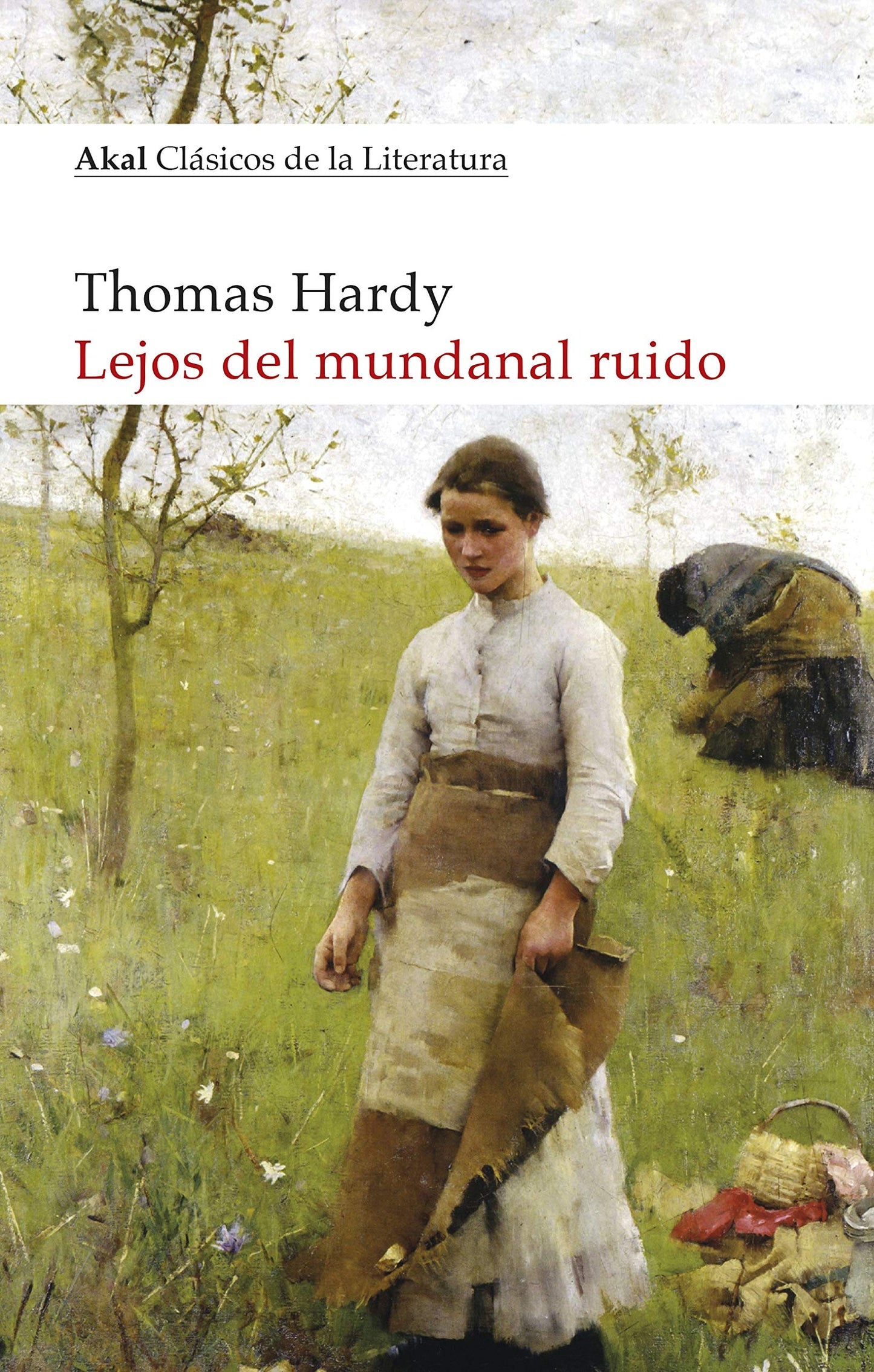 Libro: Lejos del mundanal ruido: 22 (Akal Clásicos de la Literatura)