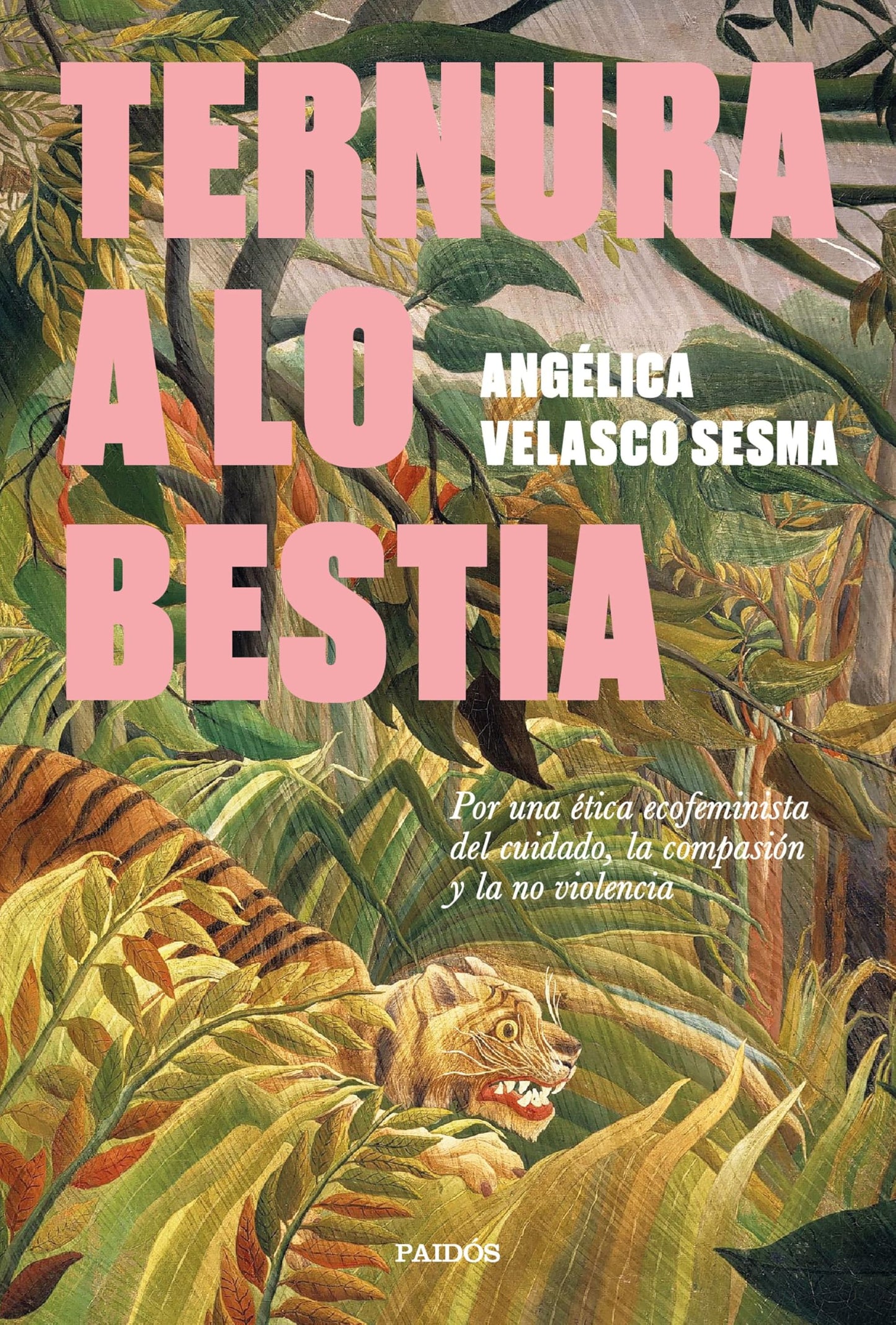Libro: Ternura a lo bestia: Por una ética ecofeminista del cuidado, la compasión y la no violencia