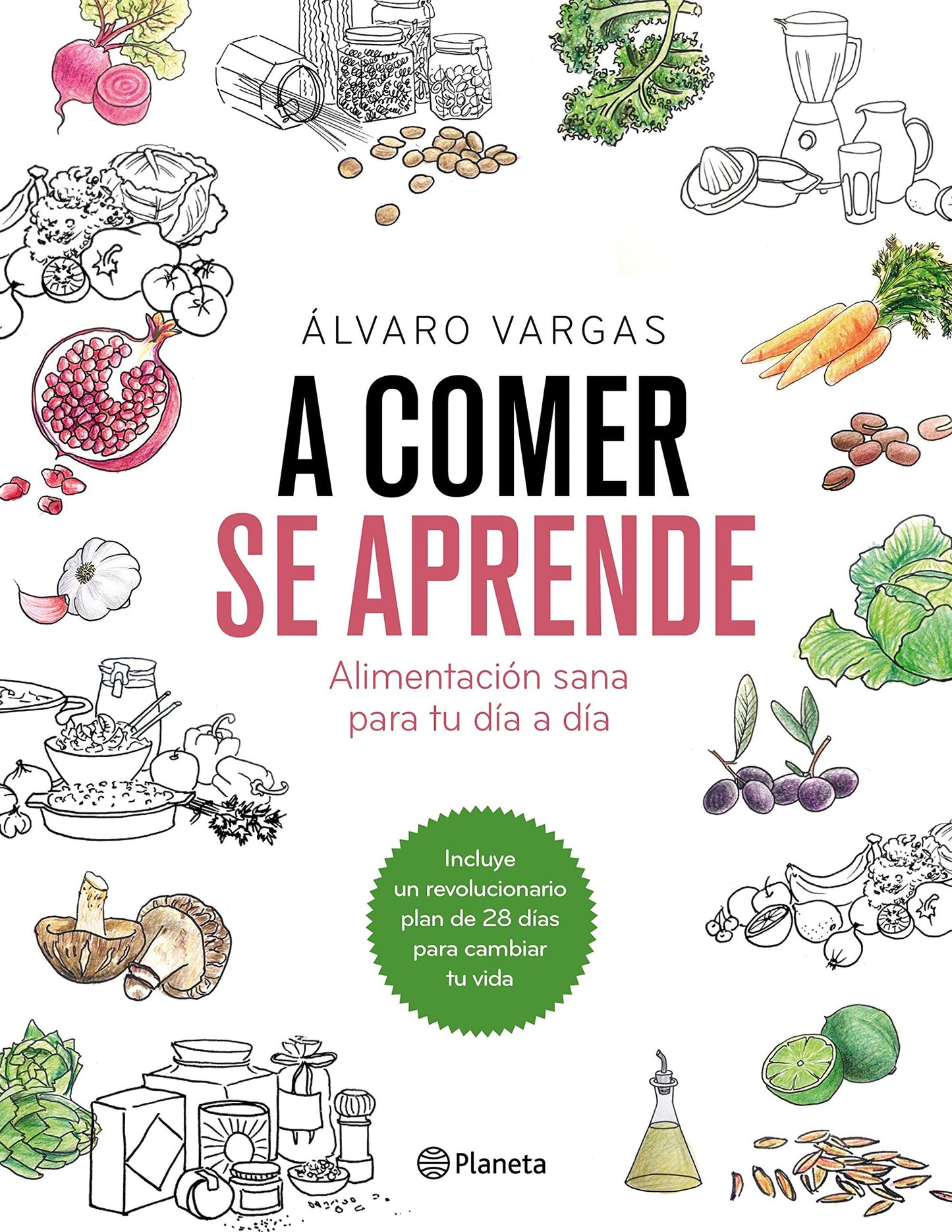 Libro: A comer se aprende: Alimentación sana para tu día a día (Prácticos)