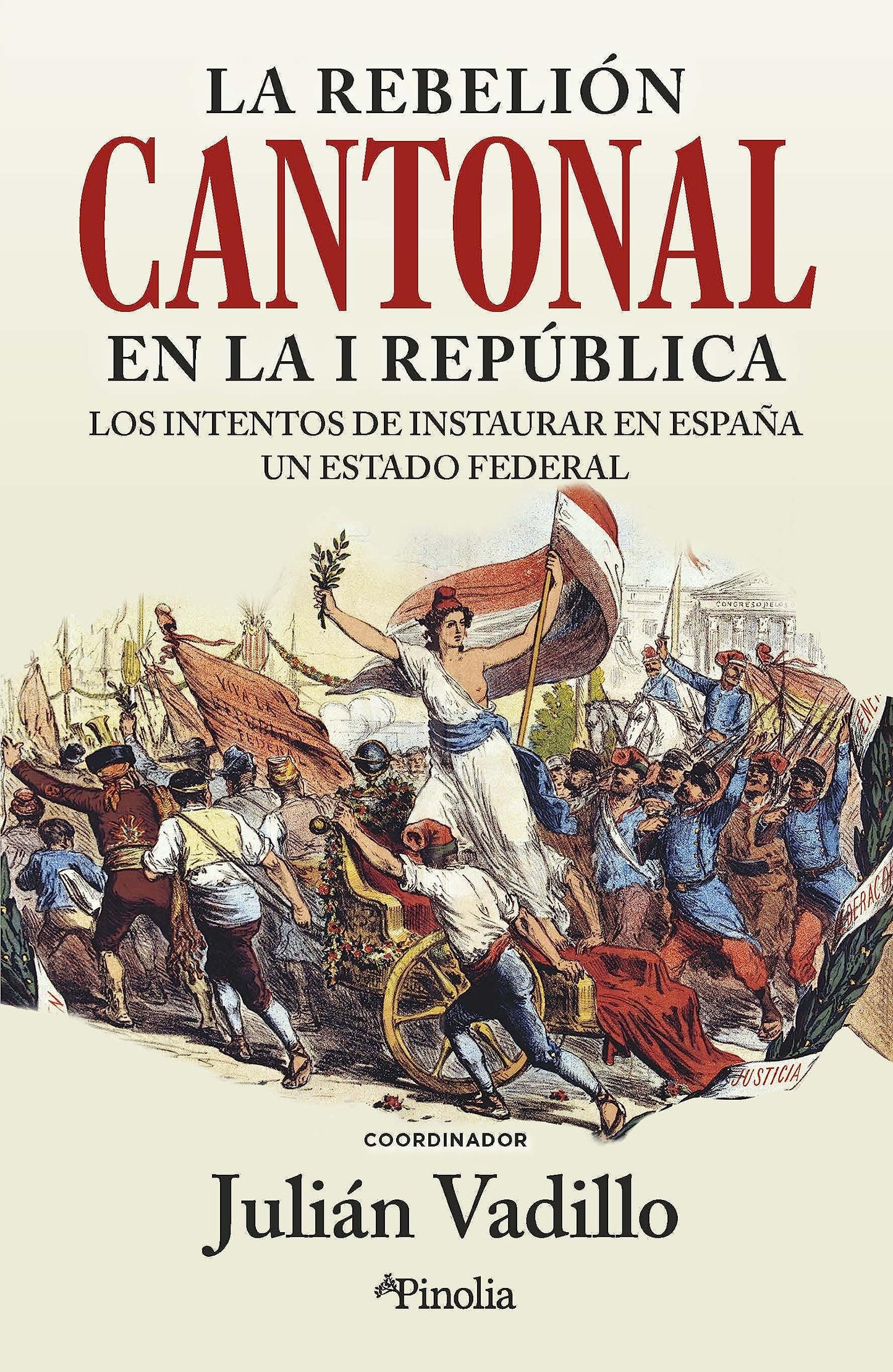 Libro: La rebelión cantonal en la I República: Los intentos de instaurar en España un Estado federal