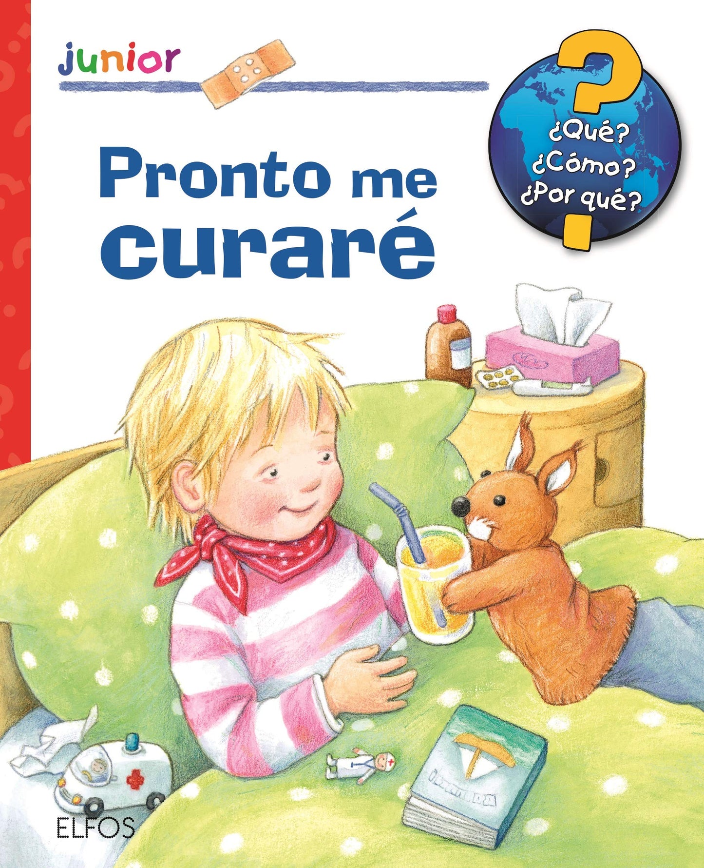 Libro: Pronto me curaré (¿Qué? Junior)
