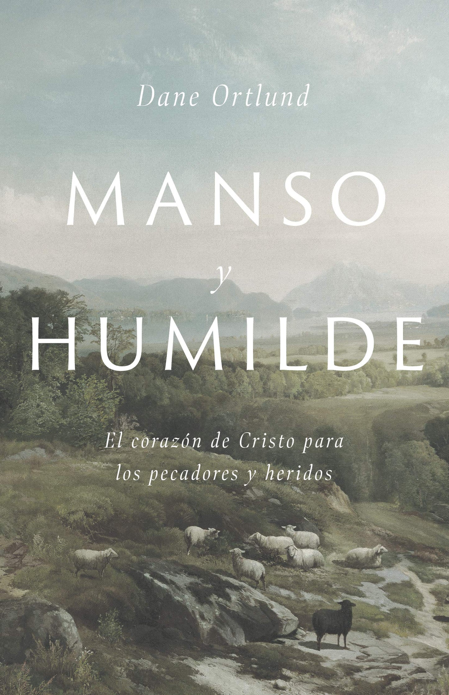 Libro: Manso y humilde: El corazón de Cristo para los pecadores y heridos | Gentle and Lowly: The Heart of Christ for Sinners and Sufferers (Spanish Edition)