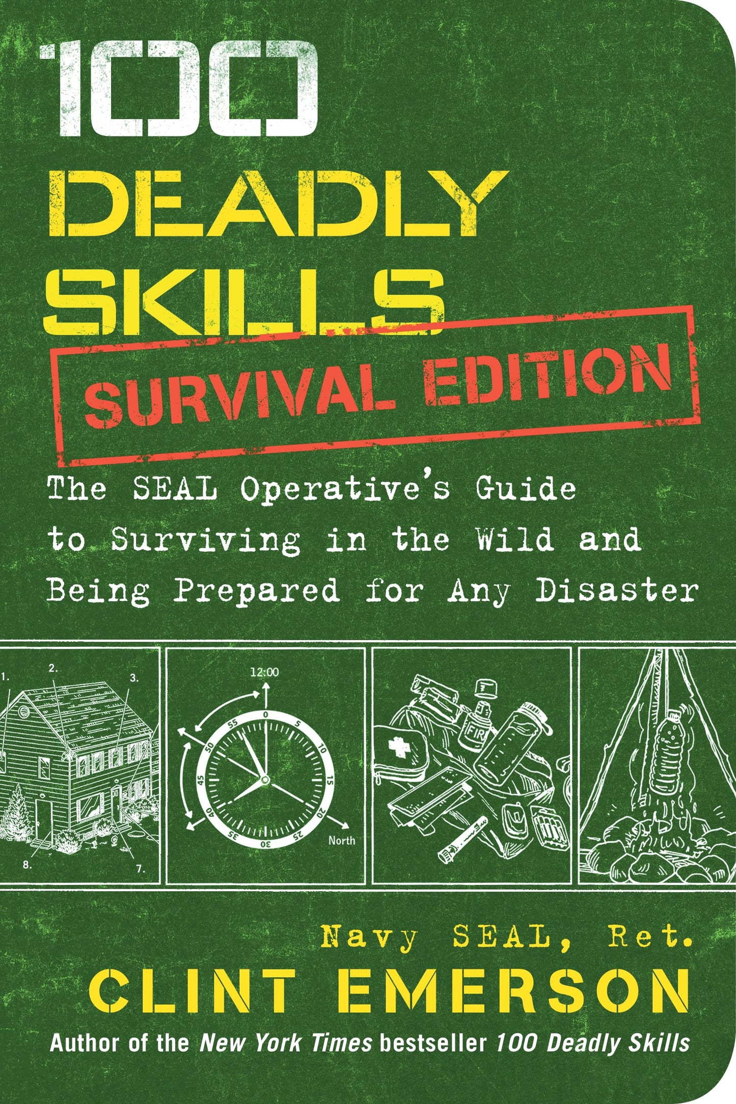 Libro: 100 Deadly Skills: Survival Edition: The SEAL Operative's Guide to Surviving in the Wild and Being Prepared for Any Disaster