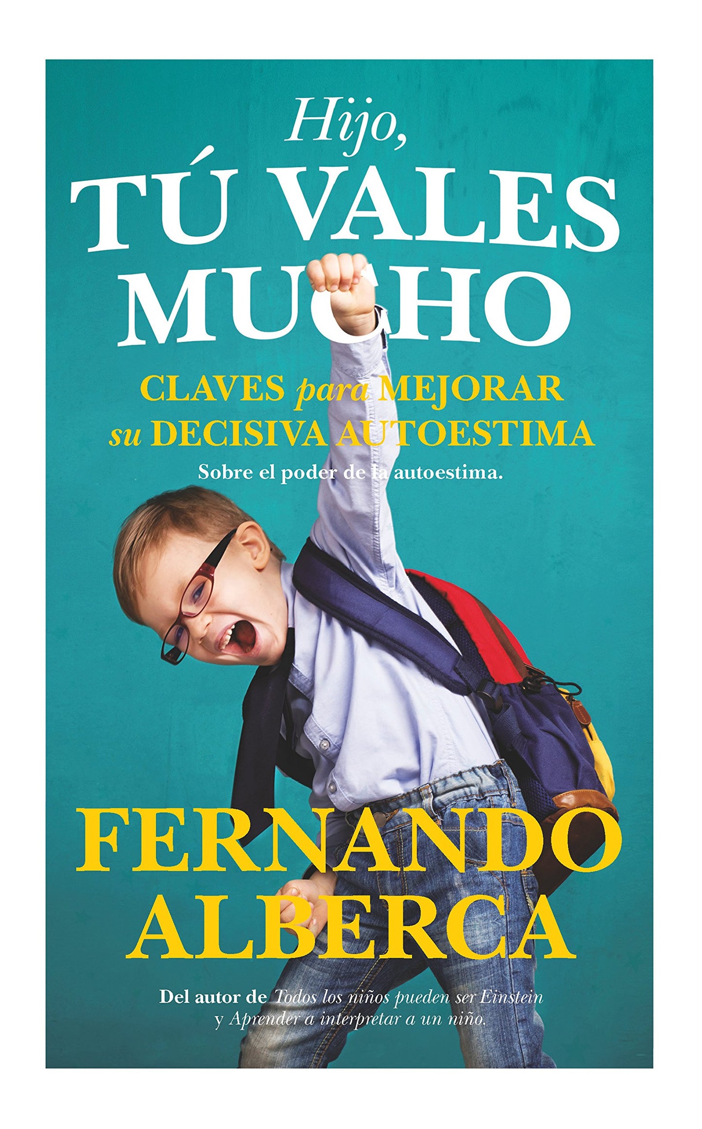 Libro: Hijo, tú vales mucho: Claves para mejorar la decisiva autoestima (Desarrollo personal)