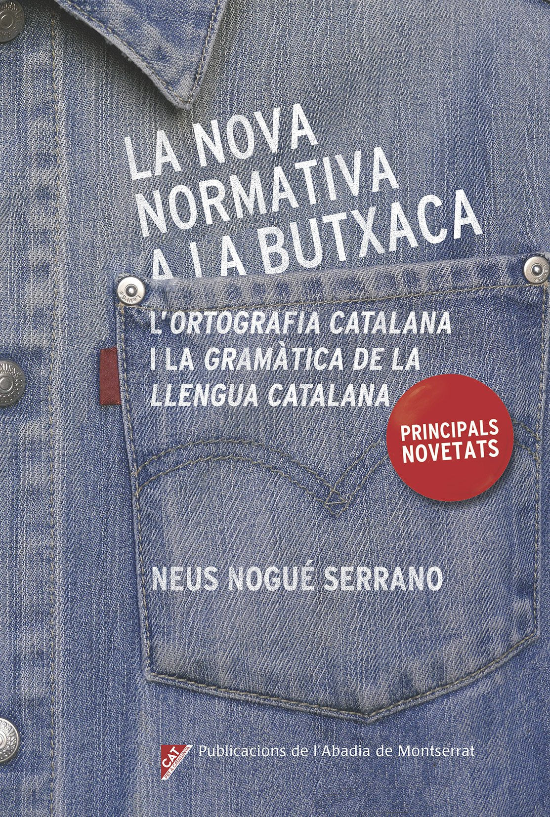 Libro: La nova normativa a la butxaca: Principals novetats de 'L'Ortografia catalana' i la 'Gramàtica de la llengua catalana'