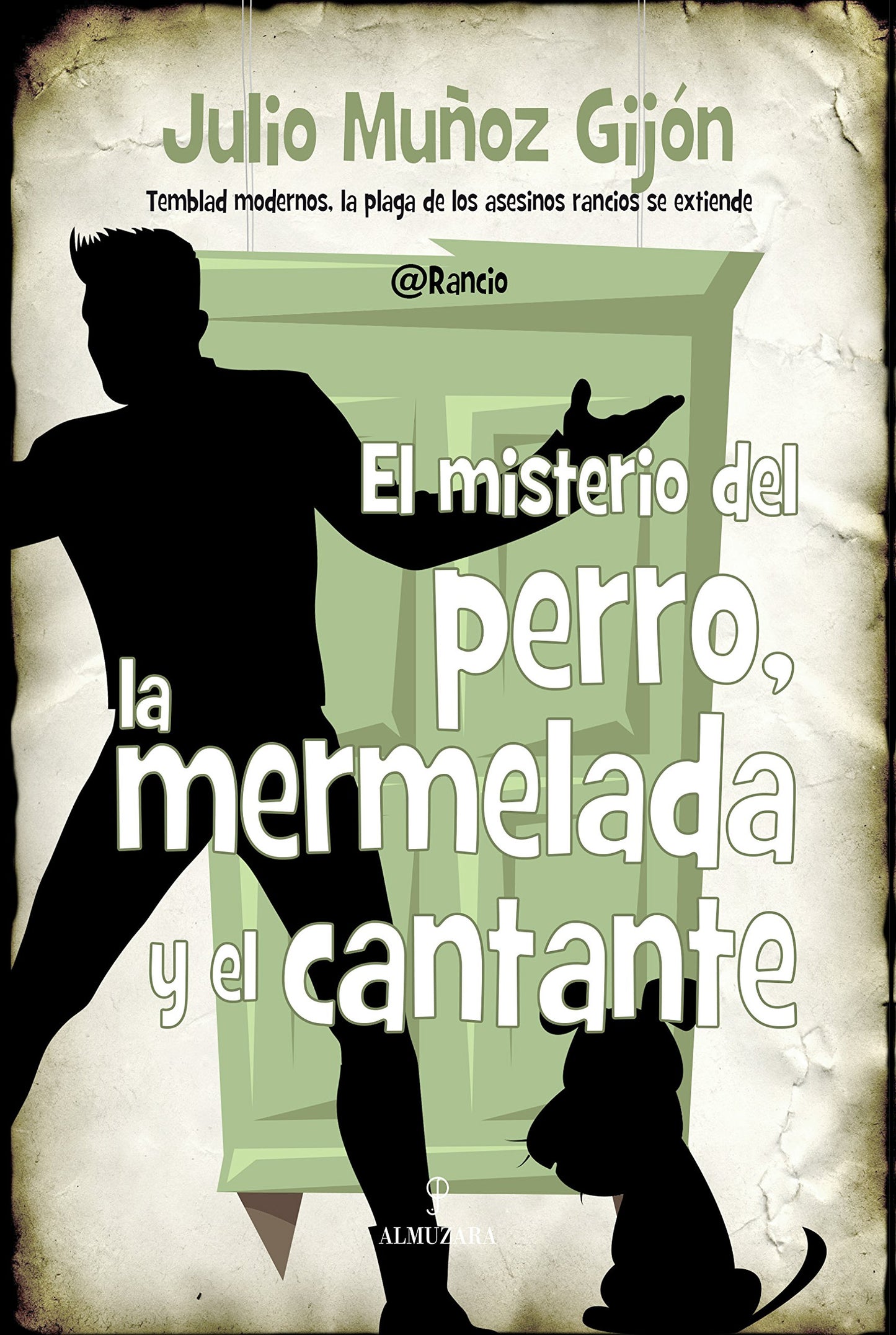 Libro: El Misterio Del Perro, La Mermelada Y El Cantante (Novela)