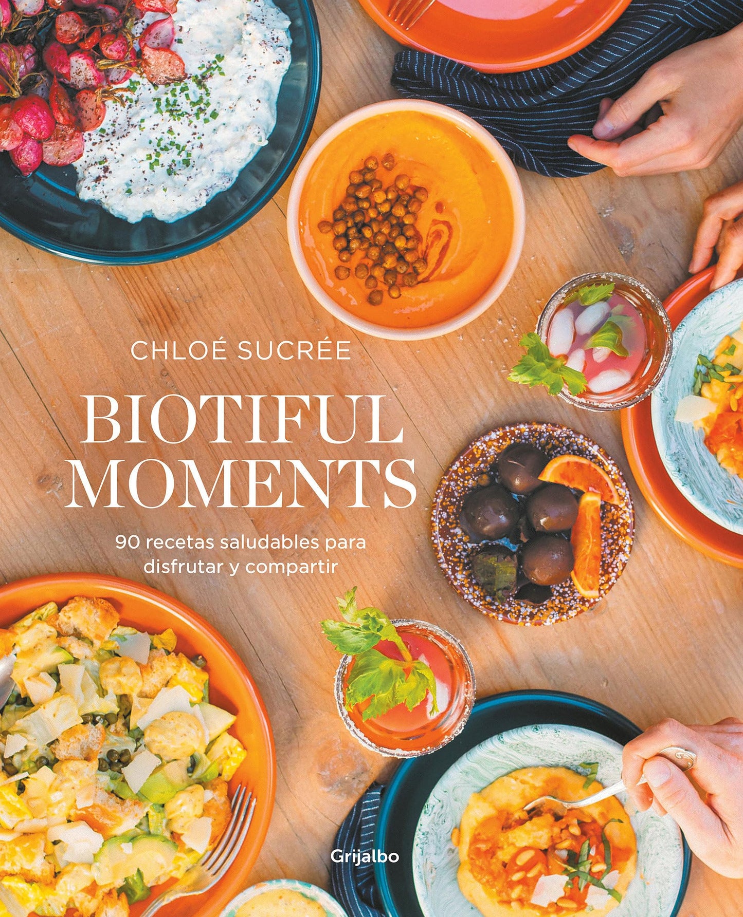 Libro: Biotiful Moments: 90 recetas saludables para disfrutar y compartir / Biotiful Moments. 90 Healthy Recipes to Enjoy and Share (Spanish Edition)