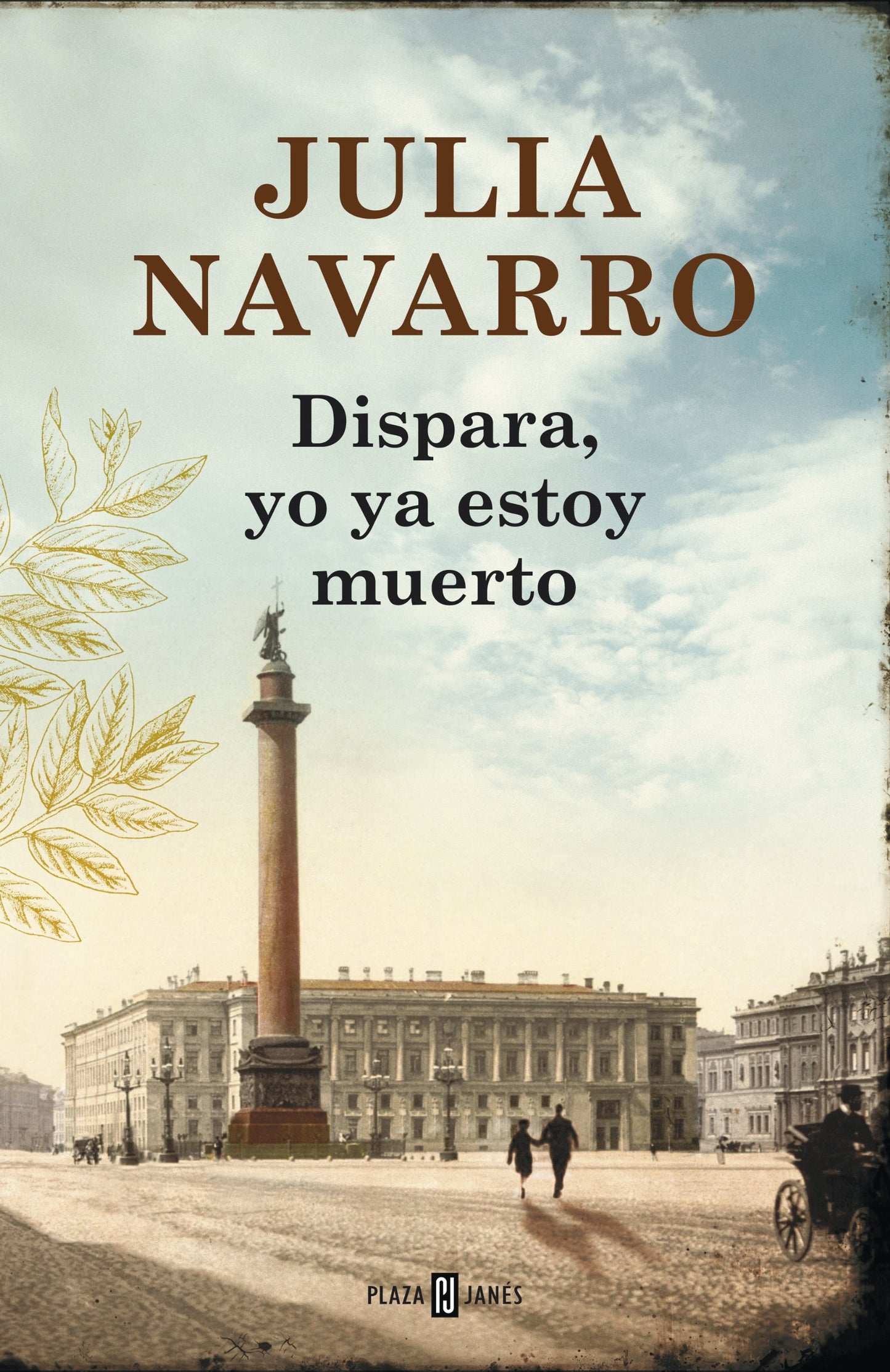Dispara, yo ya estoy muerto (Julia Navarro)