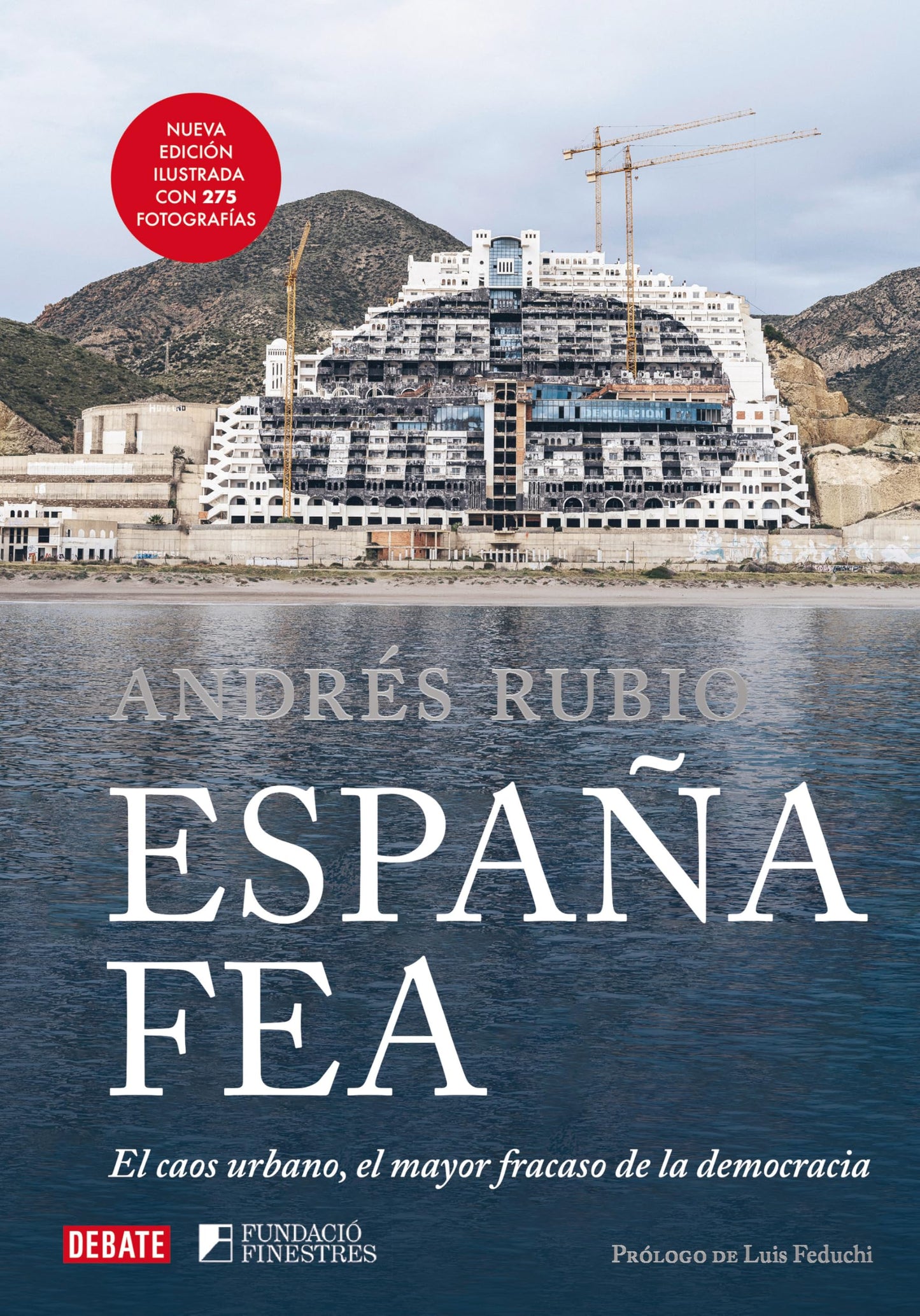 Libro: España fea (edición ilustrada 2024): El caos urbano, el mayor fracaso de la democracia (Sociedad)