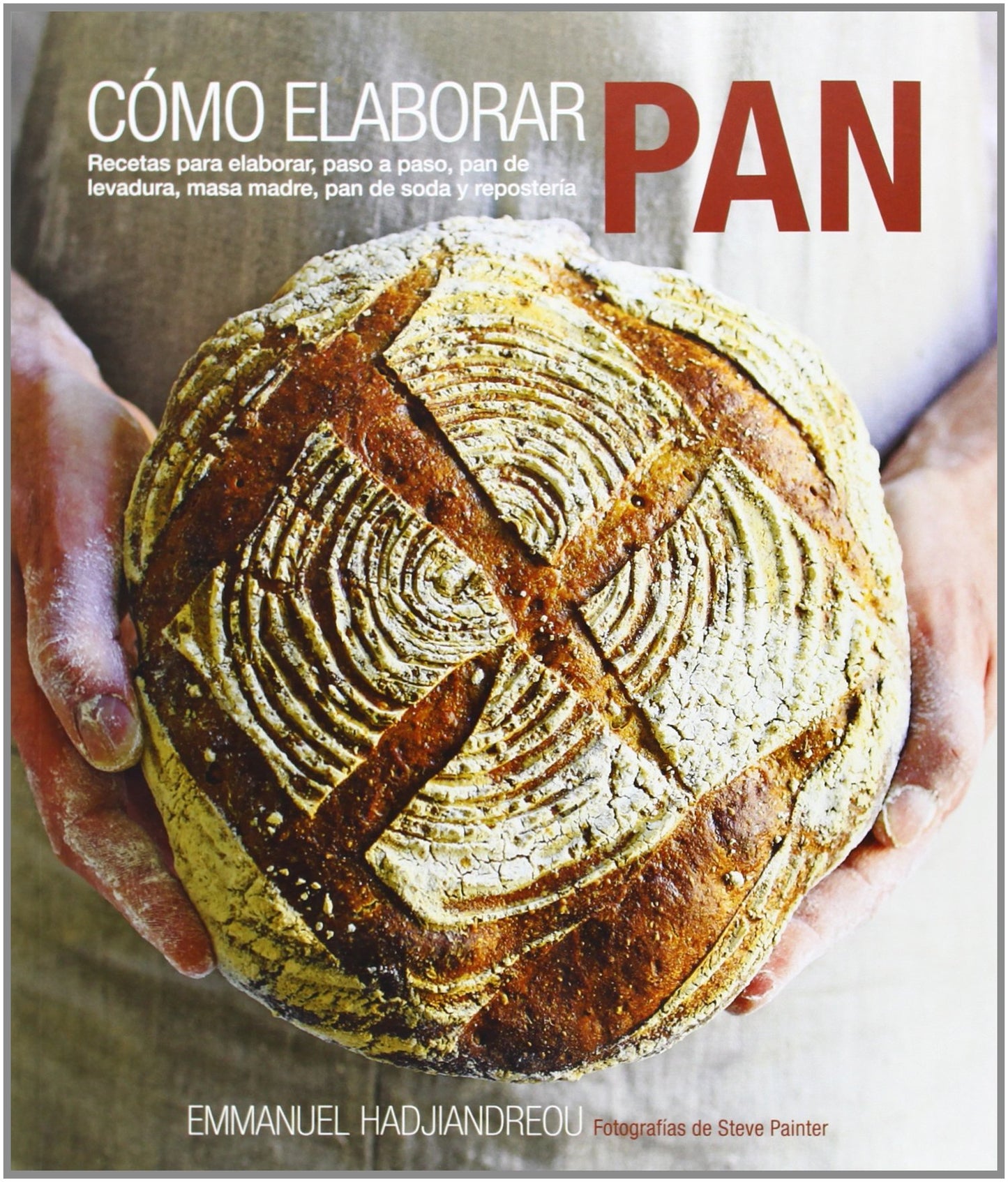 Libro: Cómo elaborar pan: Recetas para elaborar, paso a paso, pan de levadura, masa madre, pan de soda y repostería