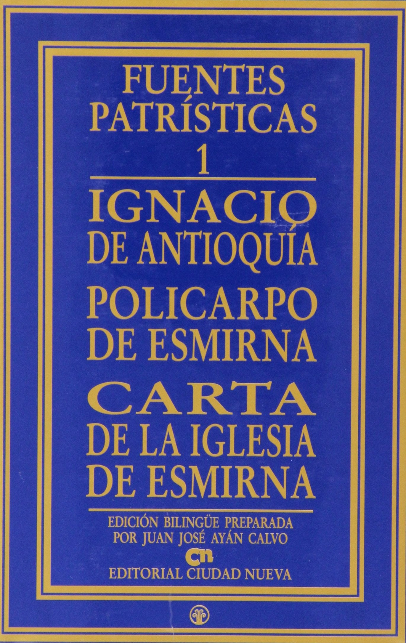 Libro: Ignacio de Antioquía. Policarpo de Esmirna.Carta de la Iglesia de Esmirna: 1 (Fuentes Patrísticas, sección textos)