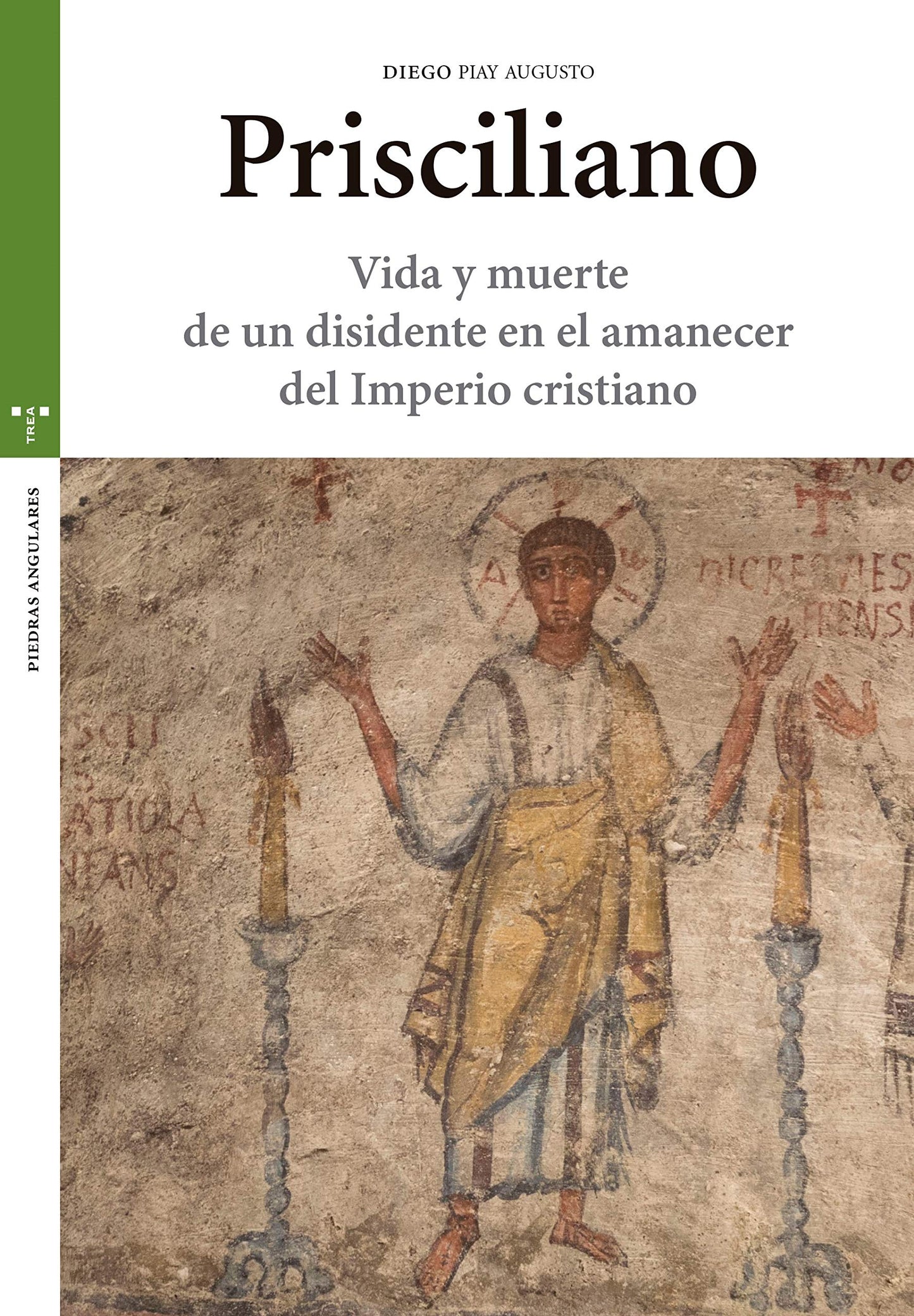 Libro: Prisciliano. Vida y muerte de un disidente en el amanecer del Imperio cristiano (Estudios Históricos La Olmeda)
