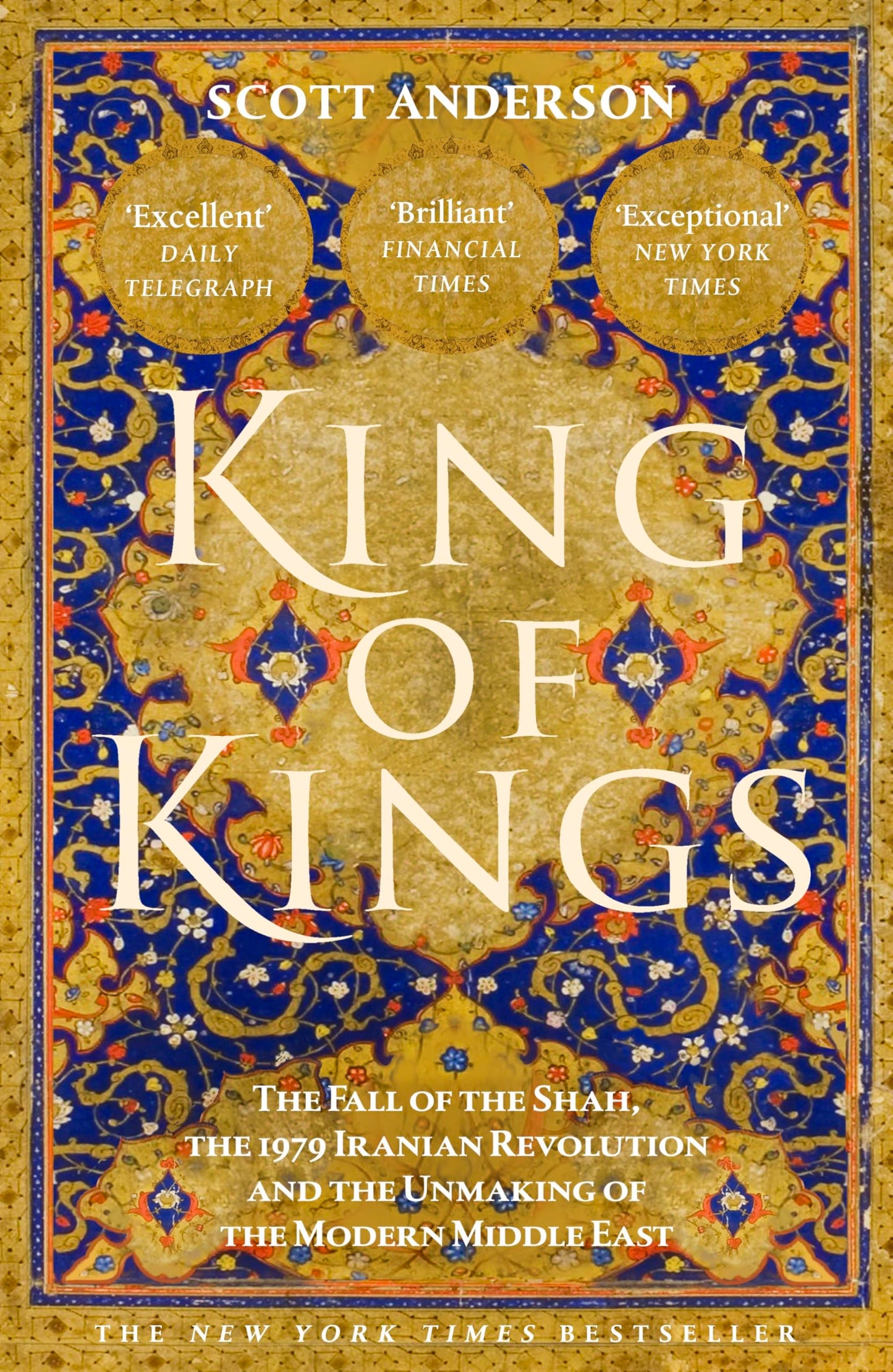King of Kings: The Fall of the Shah and the Revolution That Forged Modern Iran