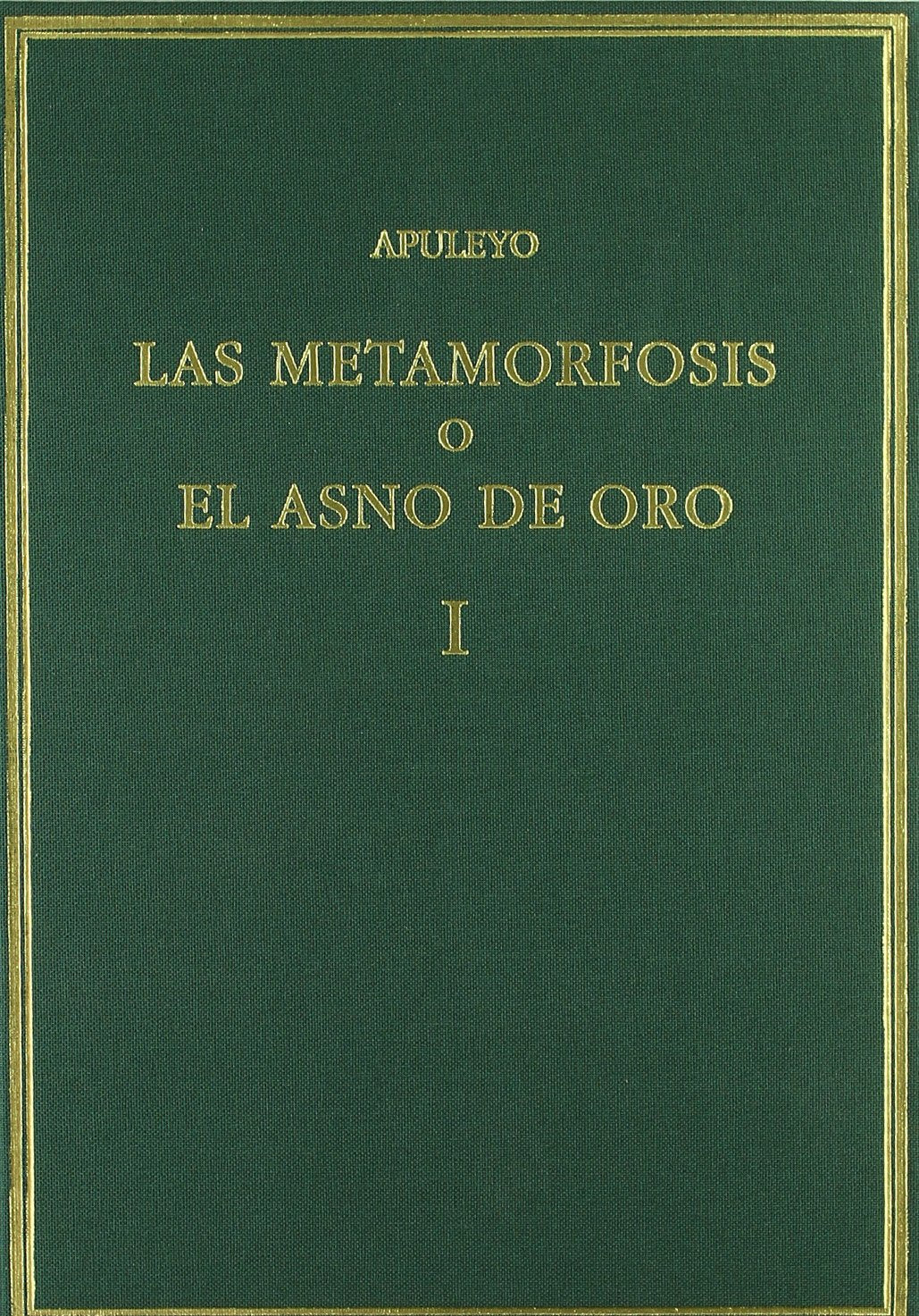 Libro: Las metamorfosis o El asno de oro. Vol. I. Libros 1-3 (Alma Mater)
