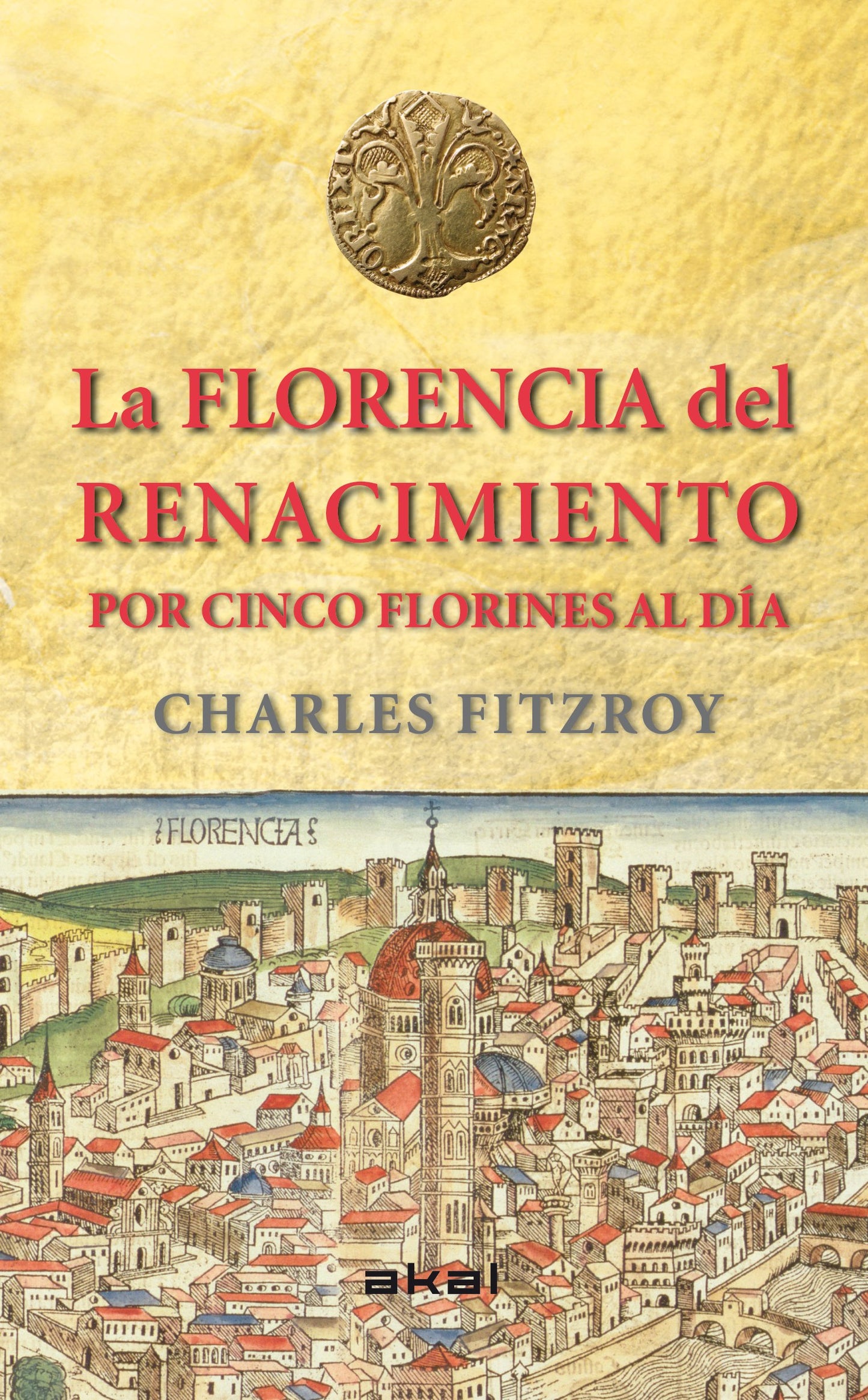 Libro: La Florencia del Renacimiento por cinco florines al día (Viajando al pasado)