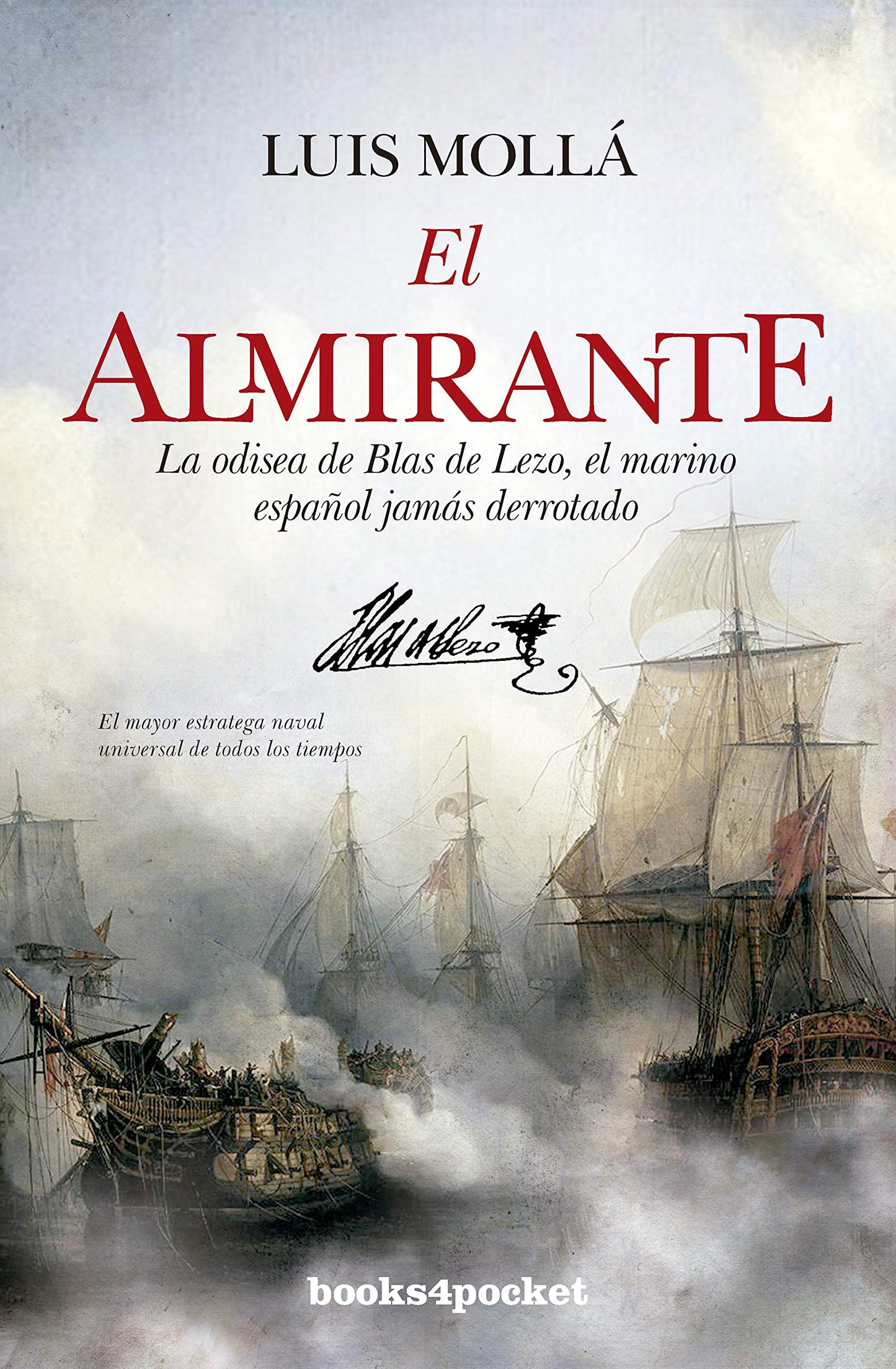 Libro: El almirante: La odisea de Blas de Lezo, el marino español nunca derrotado (Narrativa (Bolsillo))