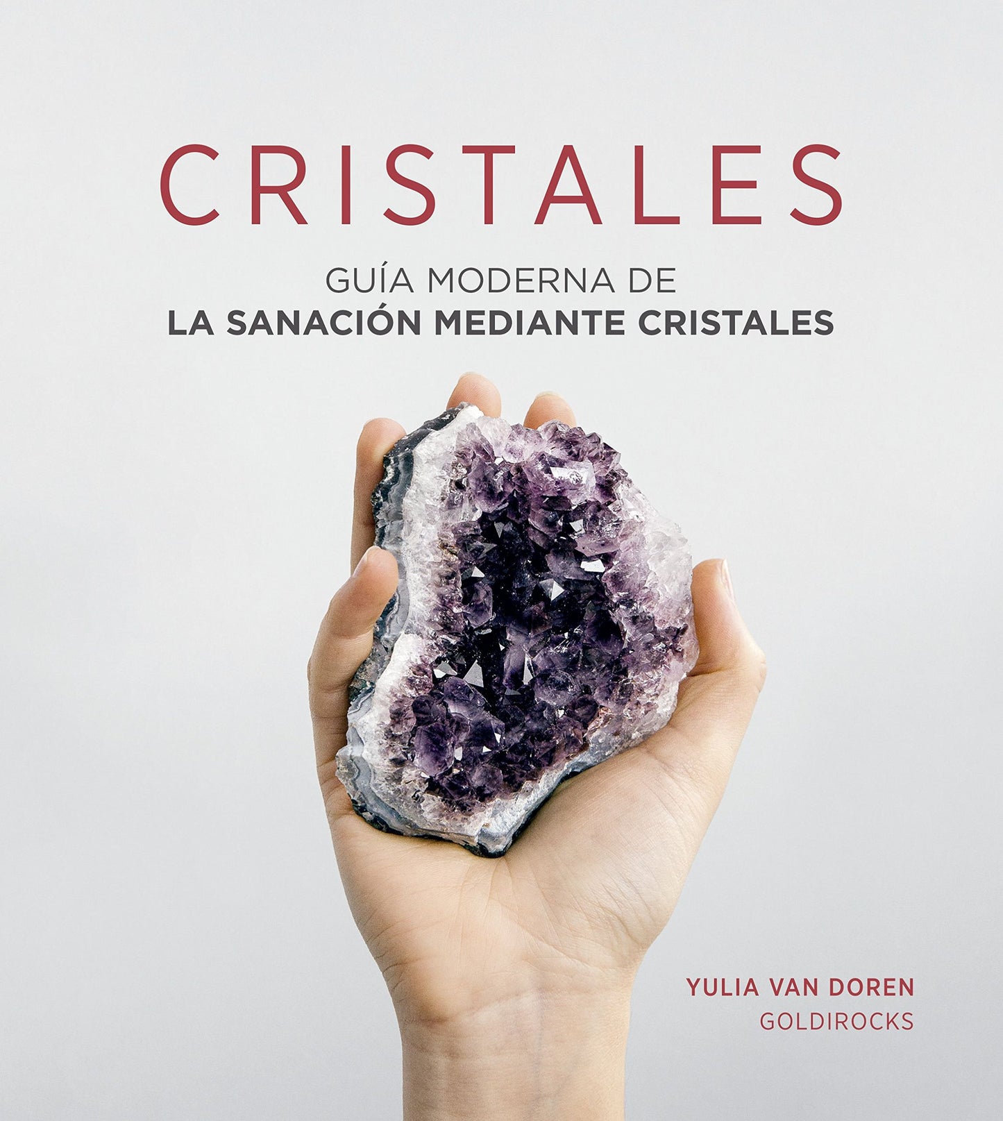 Libro: Cristales: Guía moderna de la sanación mediante cristales (PRACTICA)