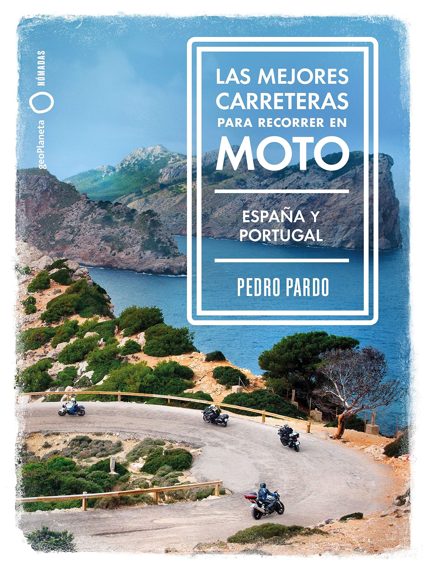 Libro: Las mejores carreteras para recorrer en moto - España y Portugal: España y Portugal (Nómadas)