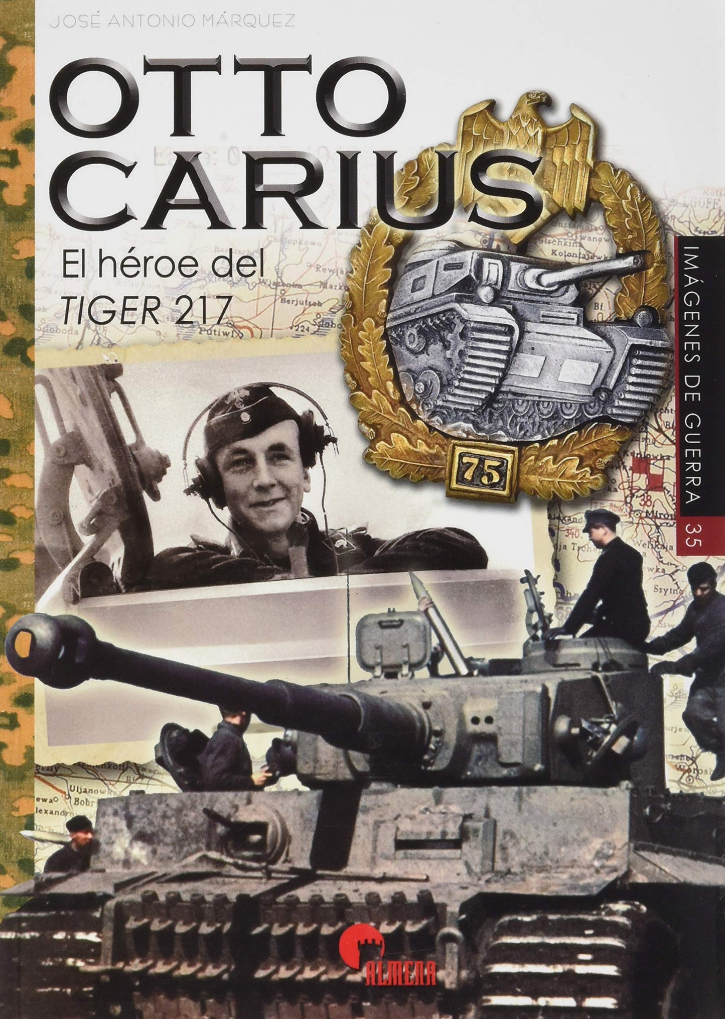 Libro: Otto Carius: El héroe del Tiger 217
