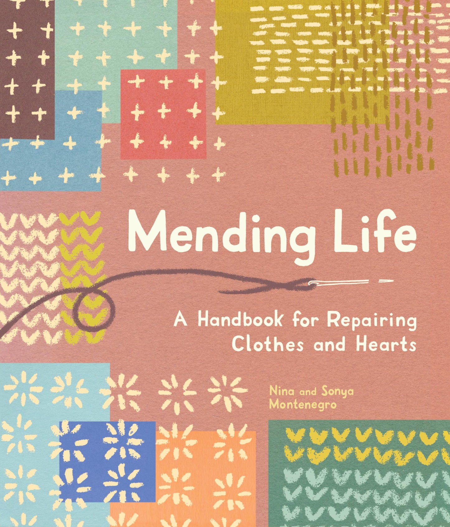 Libro: Mending Life: A Handbook for Repairing Clothes and Hearts (and Patching to Practice Sustainable Fashion and Fix the Clothes You Love)