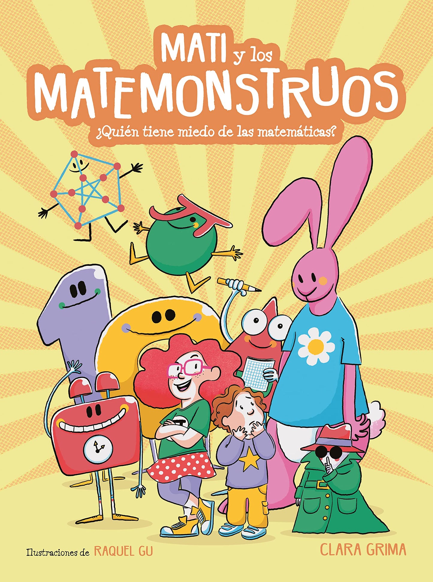 Libro: Mati y los Matemonstruos: ¿Quién Tiene Miedo De Las Matemáticas?/ Whos Afraid of Math? (Pequeños curiosos)