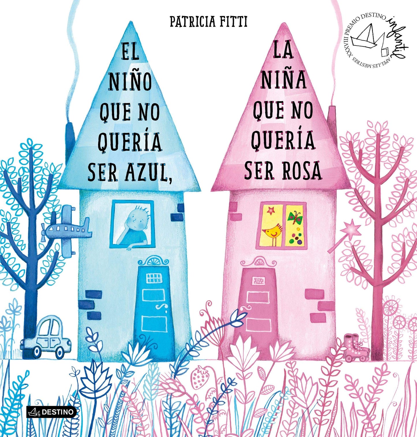 Libro: El niño que no quería ser azul, la niña que no quería ser rosa: XXXVIII Premio Destino Infantil Apel·les Mestres (Premio Apel·les Mestres)