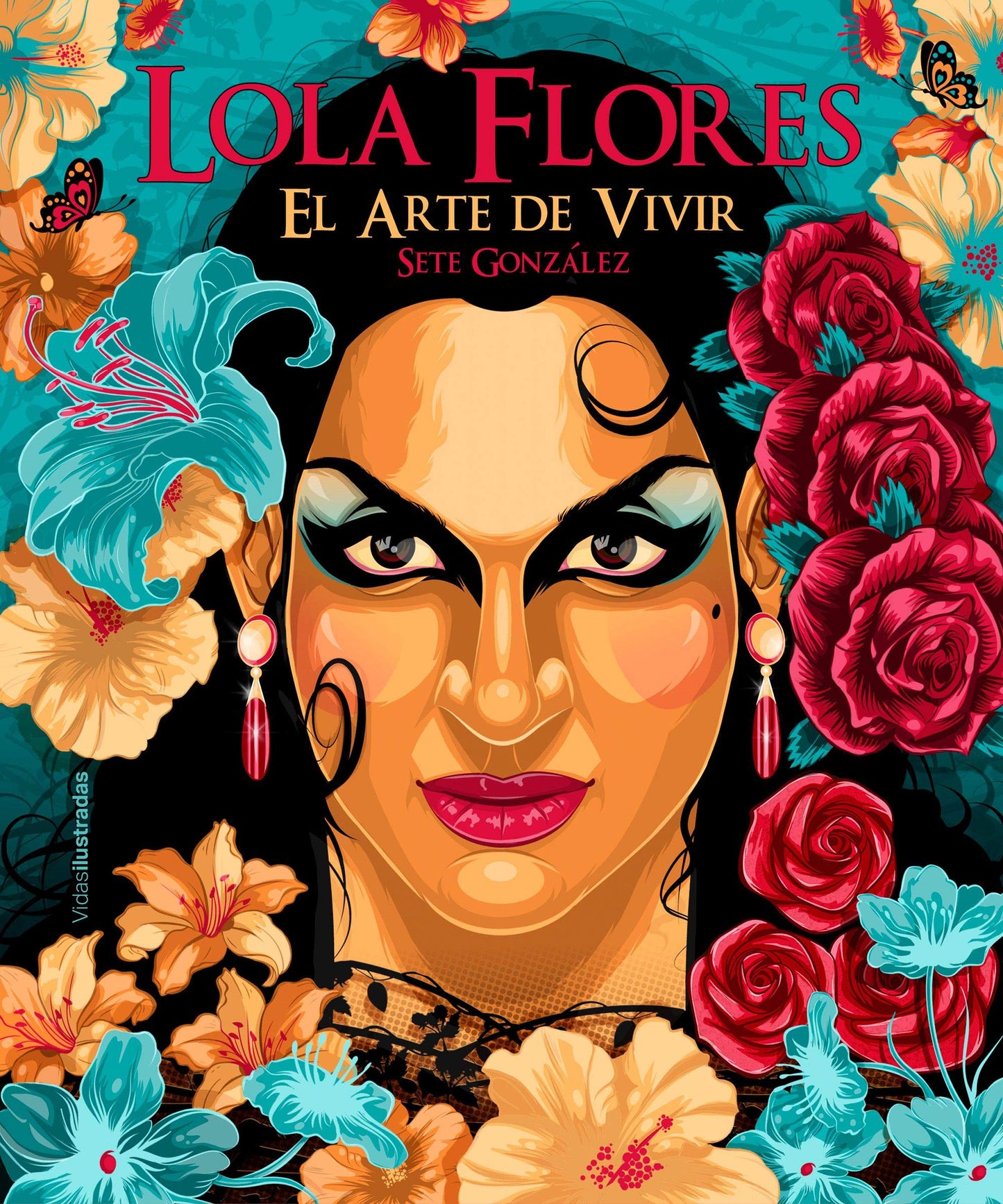 Libro: Lola Flores: El arte de vivir (Vidas Ilustradas)