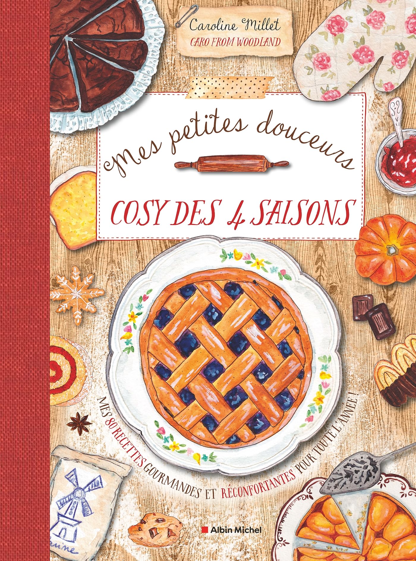 Libro: Mes petites douceurs cosy des quatre saisons: Mes 80 recettes gourmandes et réconfortantes pour toute l'année !