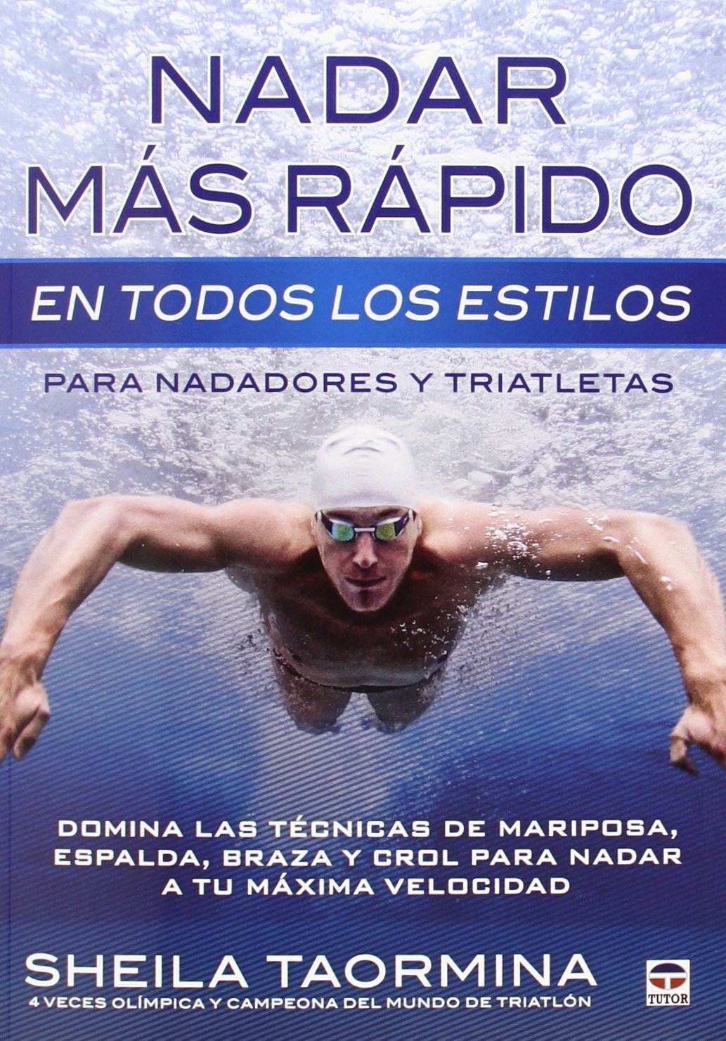 Libro: Nadar más rápido en todos los estilos: Para nadadores y triatletas