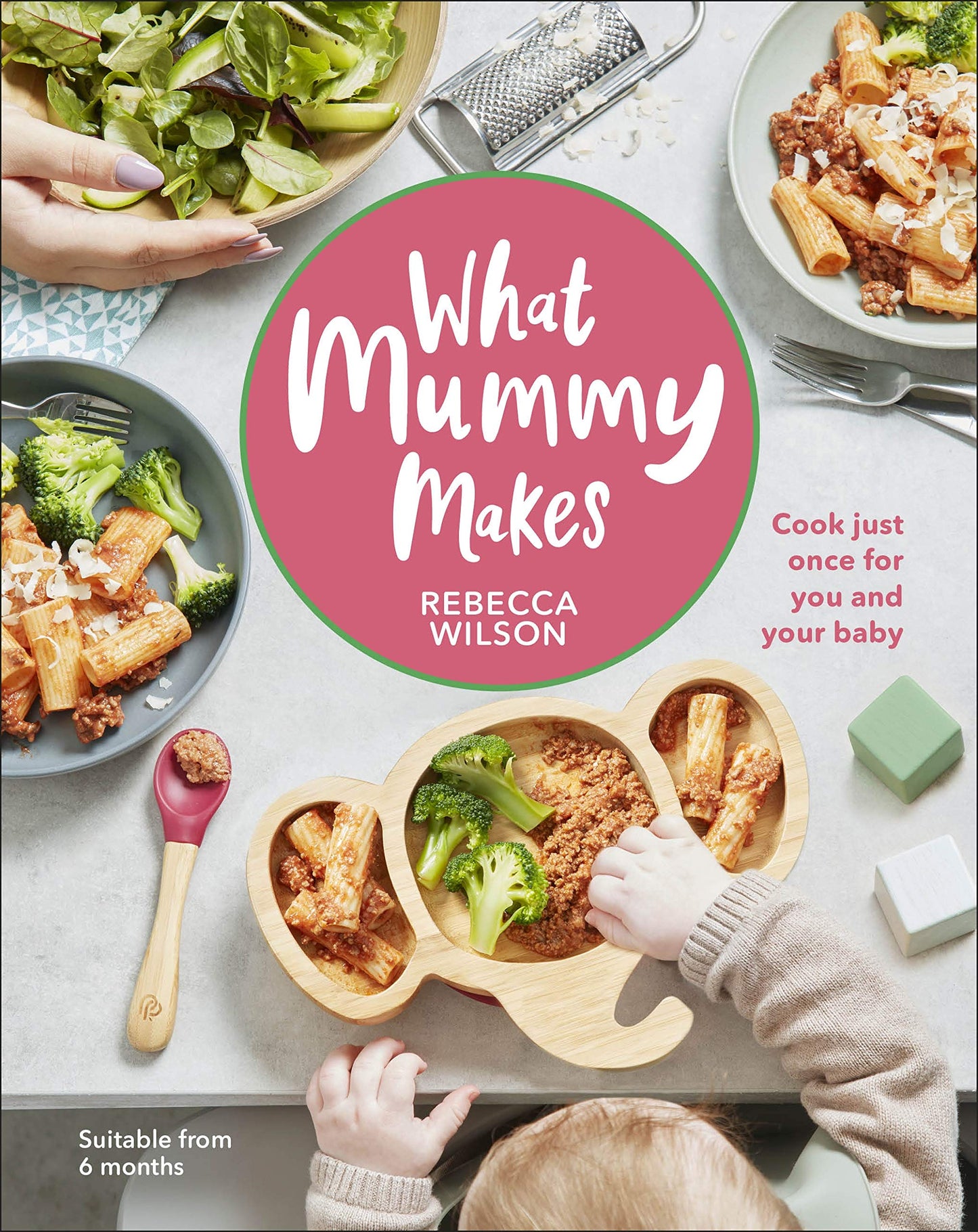 Libro: What Mummy Makes: Cook Just Once for You and Your Baby
