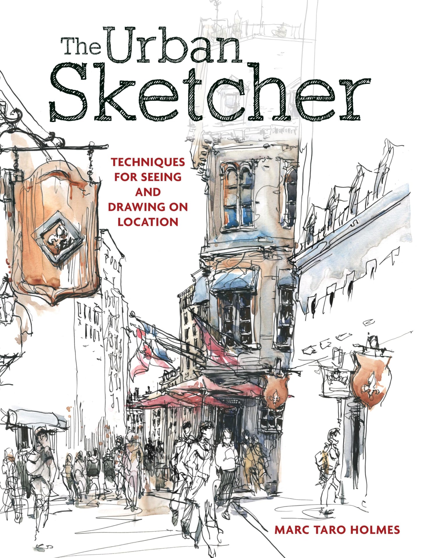 Libro: The Urban Sketcher: Techniques for Seeing and Drawing on Location