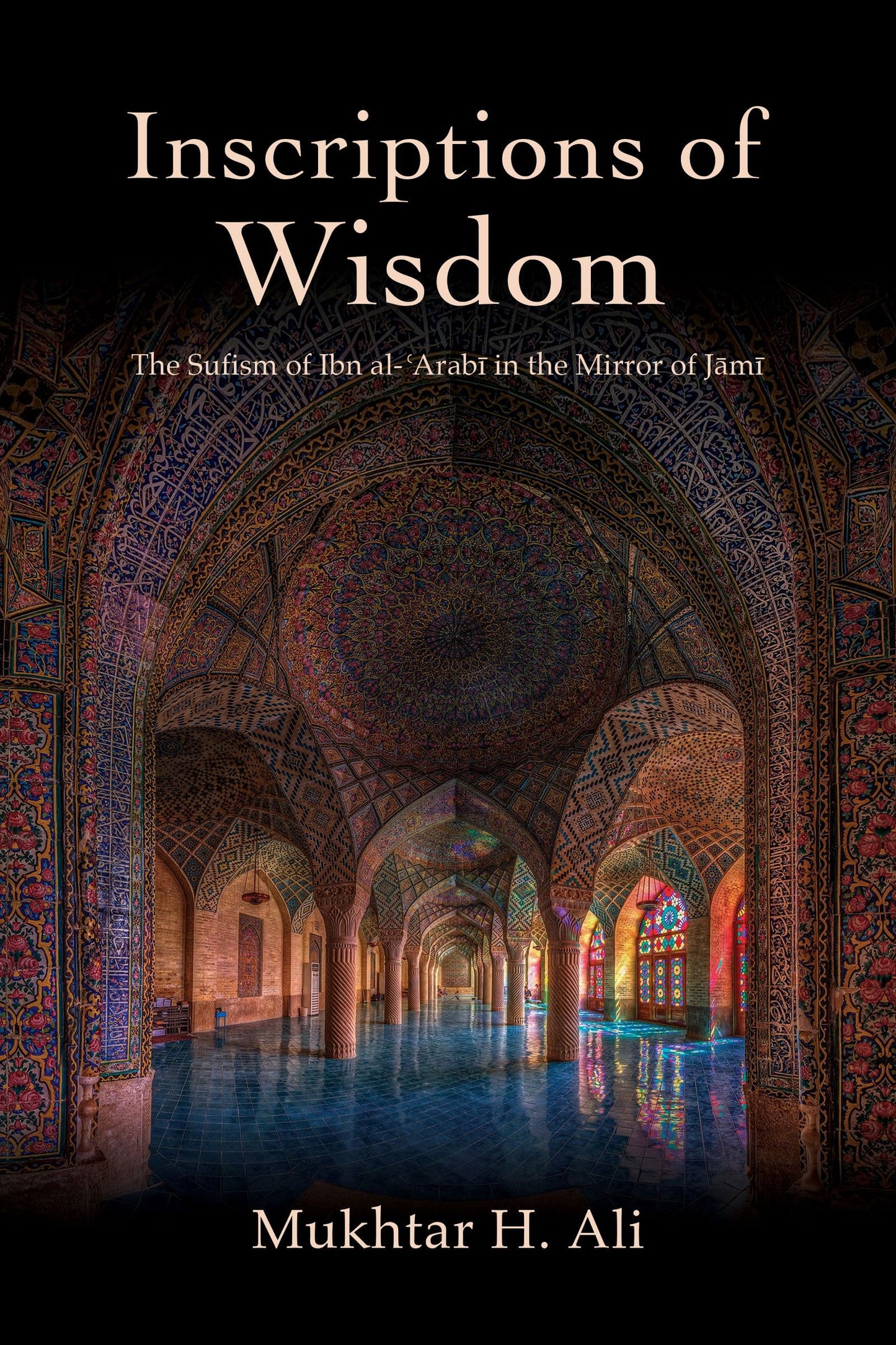 Libro: Inscriptions of Wisdom: The Sufism of Ibn al-¿Arab¿ in the Mirror of J¿m¿ (SUNY series in Islam)