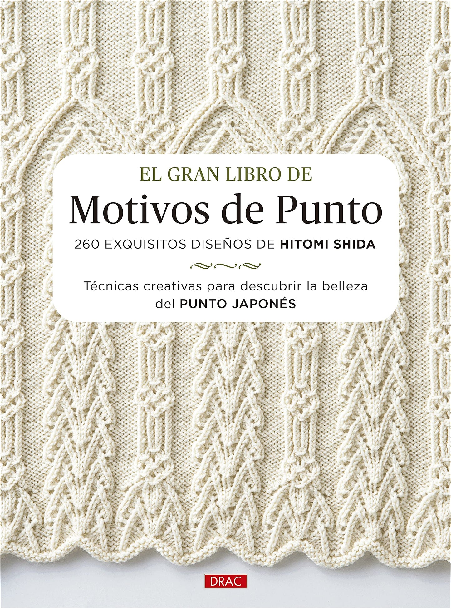Libro: El Gran Libro De Motivos De Punto: 260 exquisitos diseños de Hitomi Shida (LABORES)