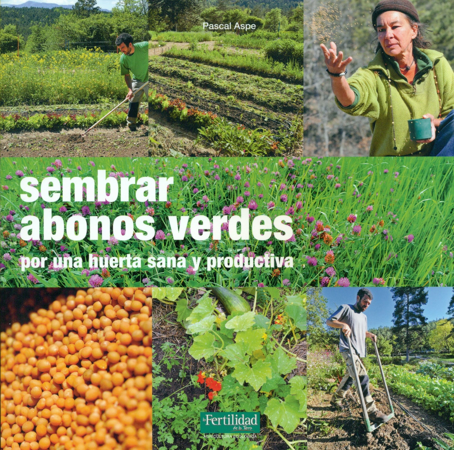 Libro: Sembrar abonos verdes: Por una huerta sana y productiva