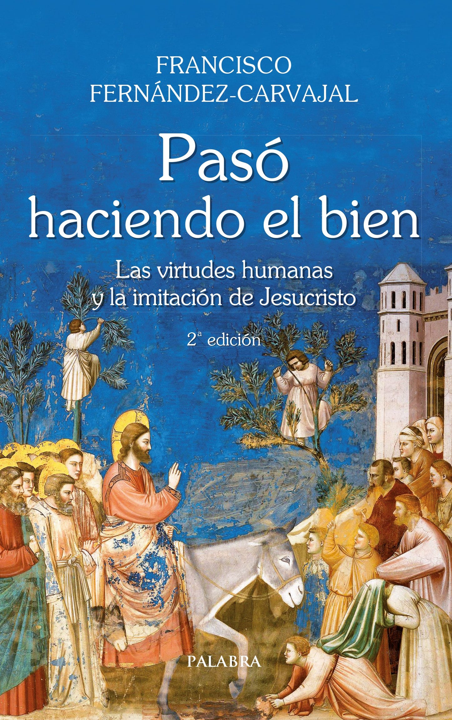 Libro: Pasó haciendo el bien. Las virtudes humanas y la imitación de Jesucristo