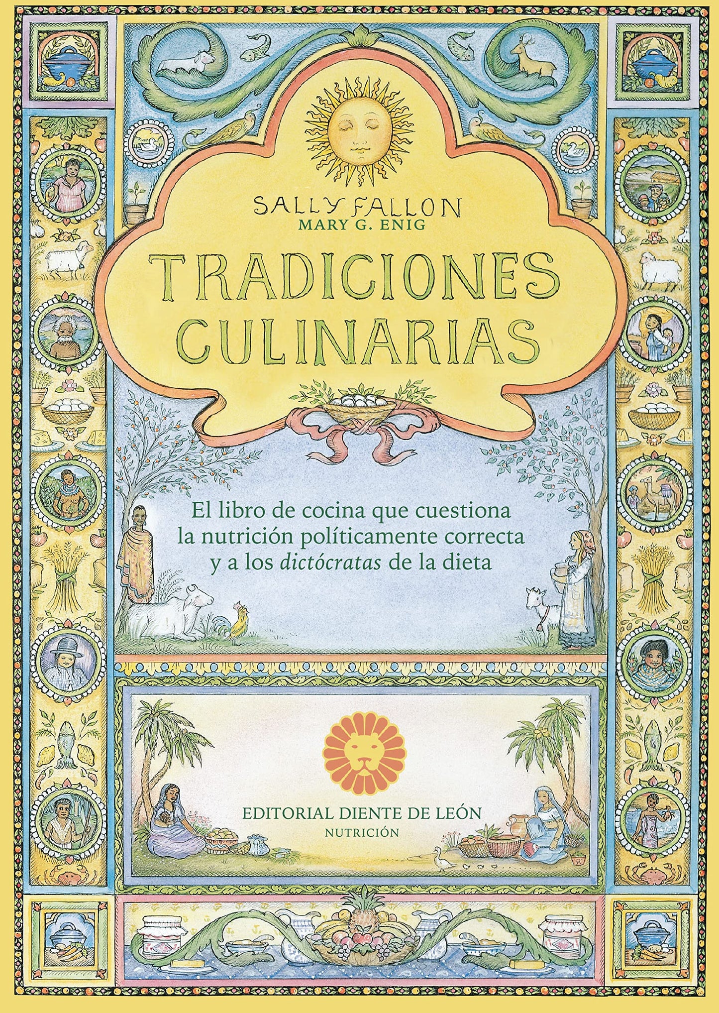 Libro: Tradiciones culinarias: El libro de cocina que cuestiona la nutrición políticamente correcta y a los dictócratas de la dieta (NUTRICION Y SALUD)
