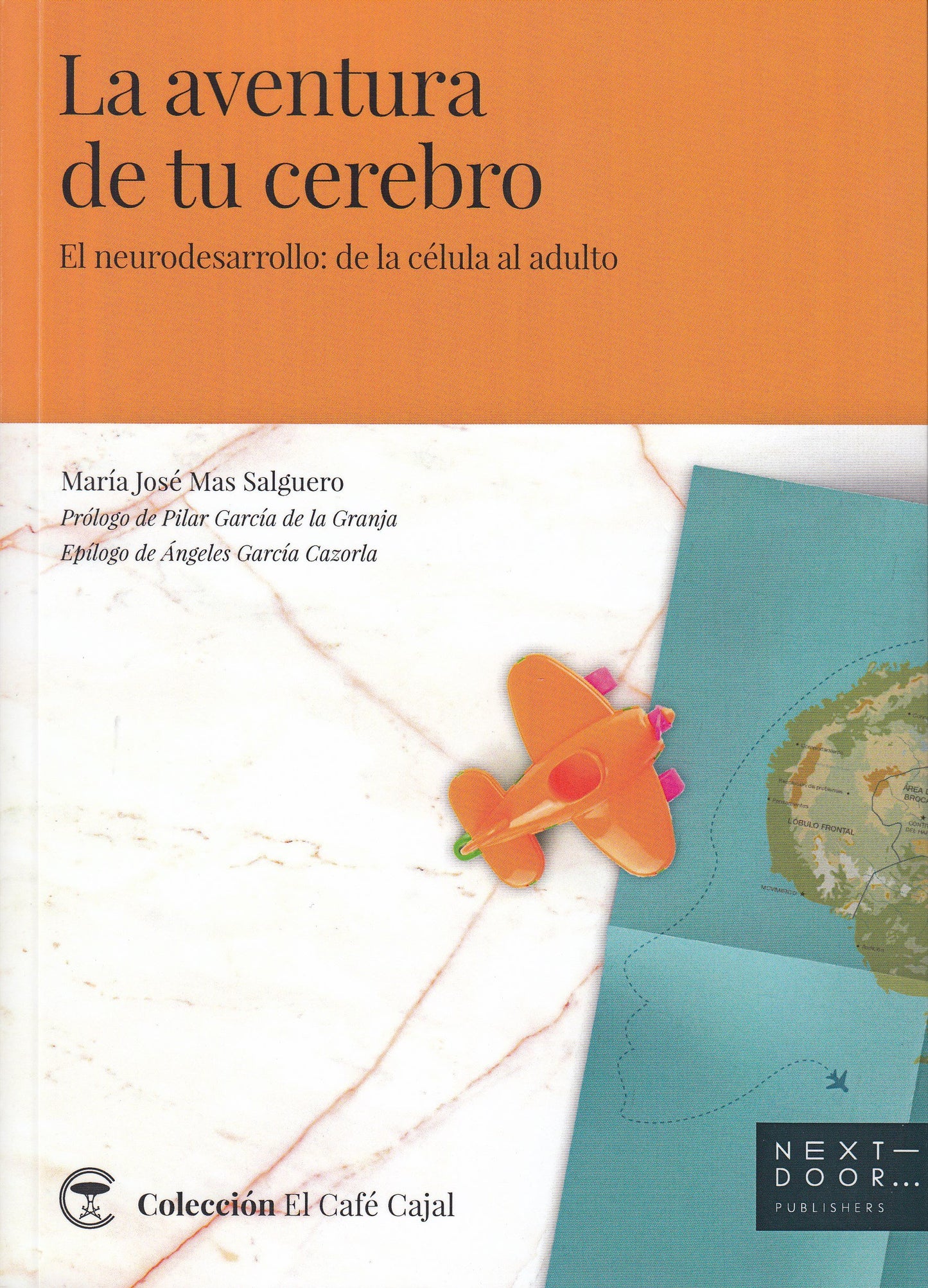 Libro: La aventura de tu cerebro: El neurodesarrollo: de la célula al adulto